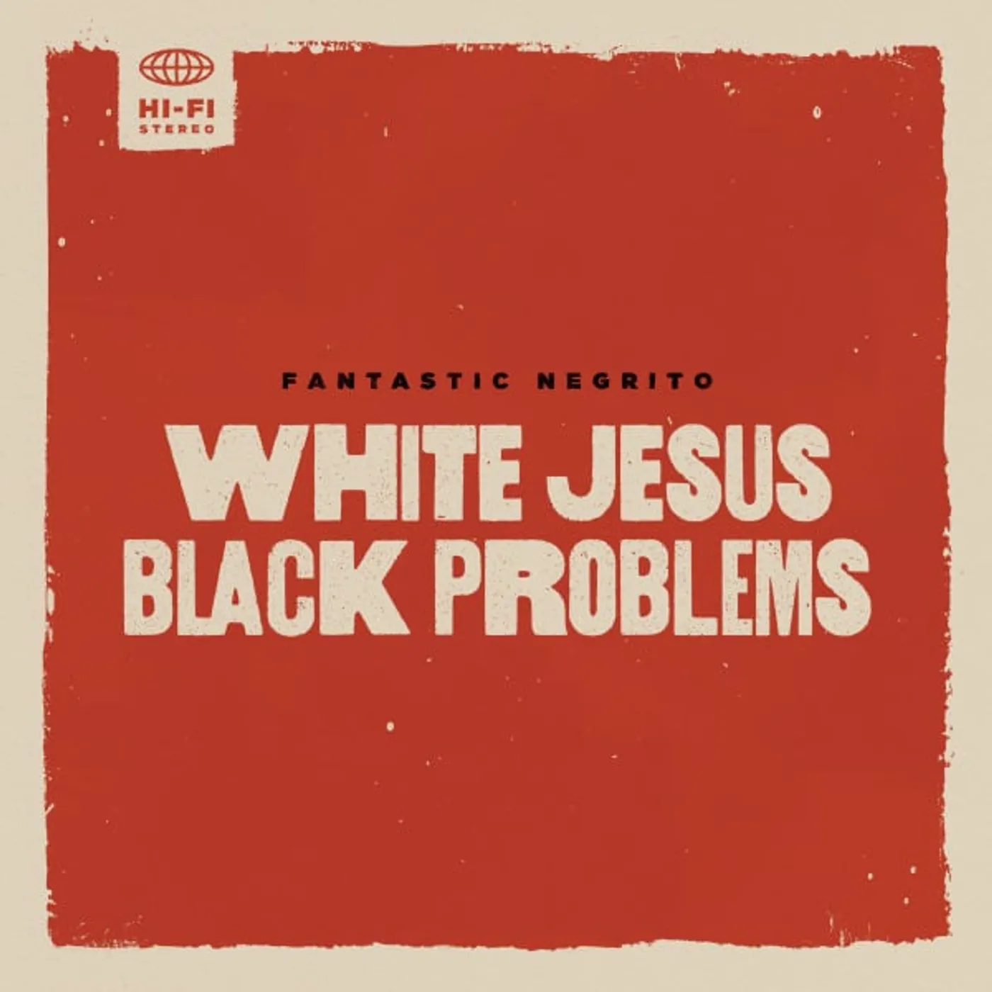 Fantastic Negrito White Jesus Black Problems Vinyl Record