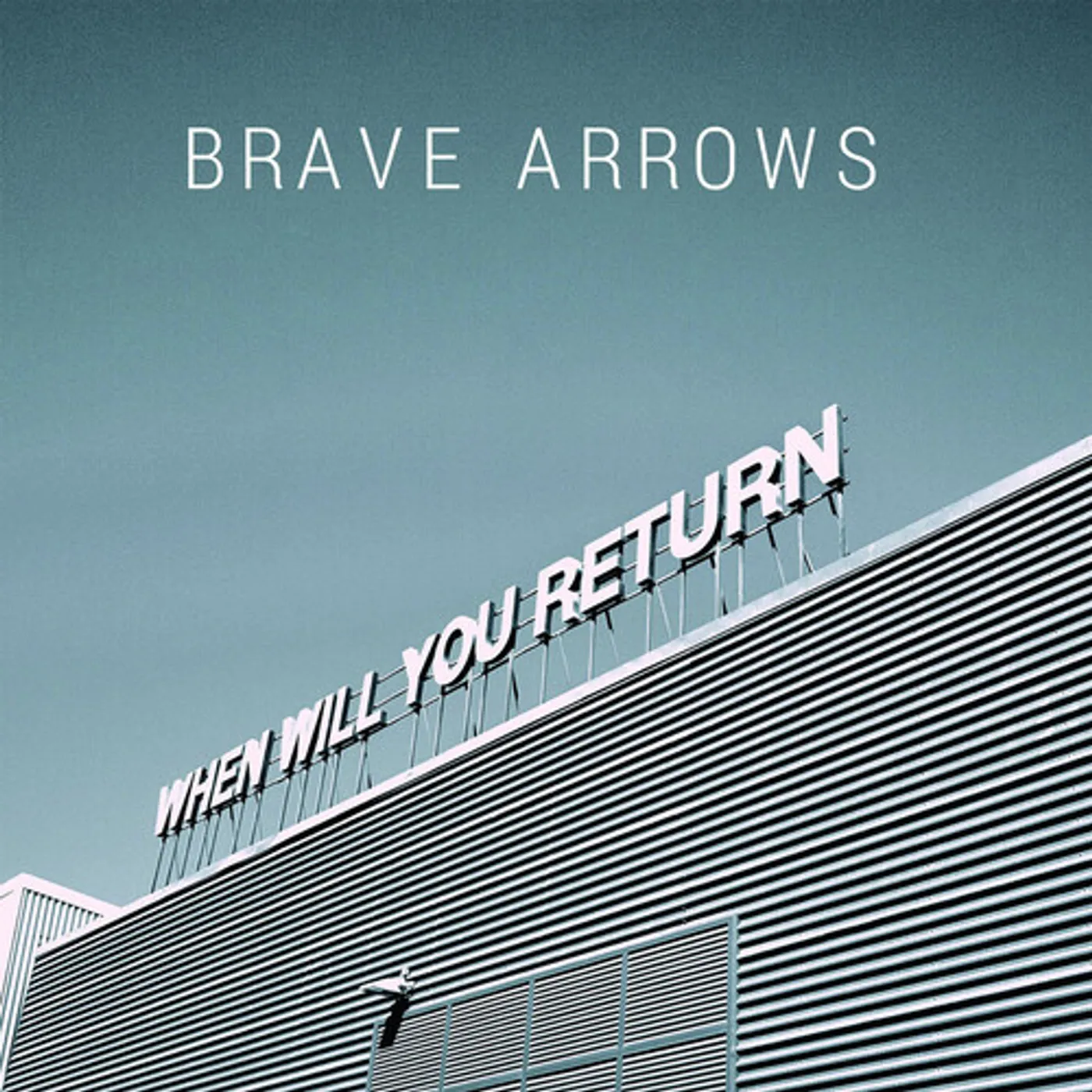 Brave Arrows When Will You Return Vinyl Record