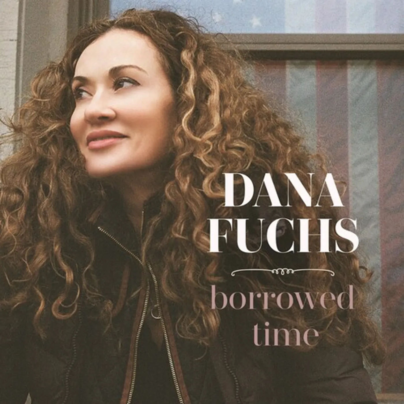 Dana Fuchs Borrowed Time Vinyl Record
