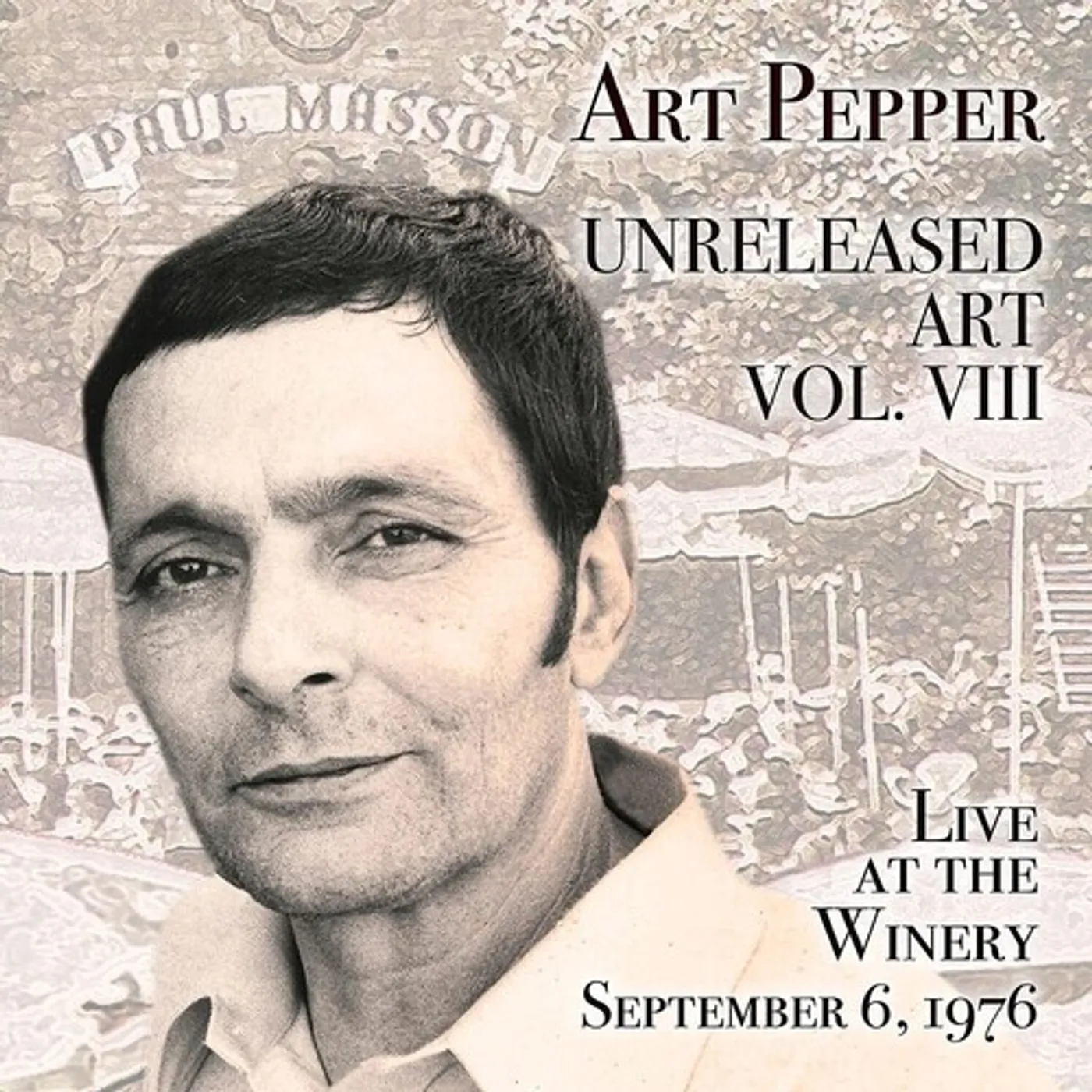 Art Pepper UNRELEASED ART, VOL. VIII: LIVE AT THE WINERY, SEPTEMBER 6, 1976 CD