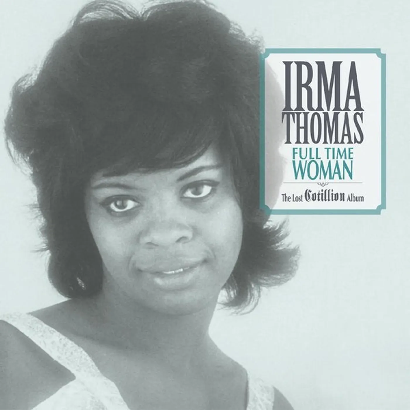 Irma Thomas Full Time Woman—The Lost Cotillion Album Vinyl Record