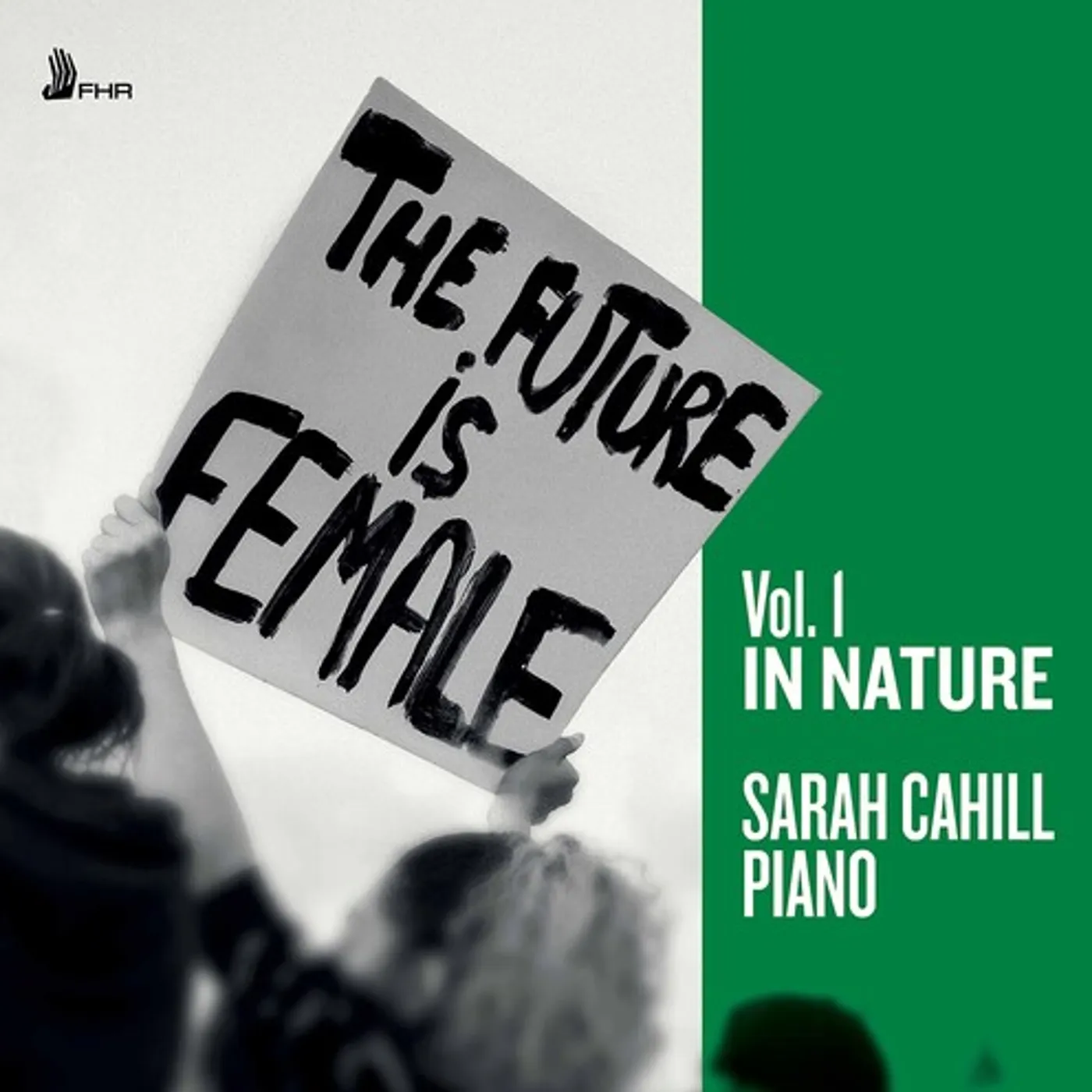 Sarah Cahill FUTURE IS FEMALE, VOL.1 IN NATURE CD