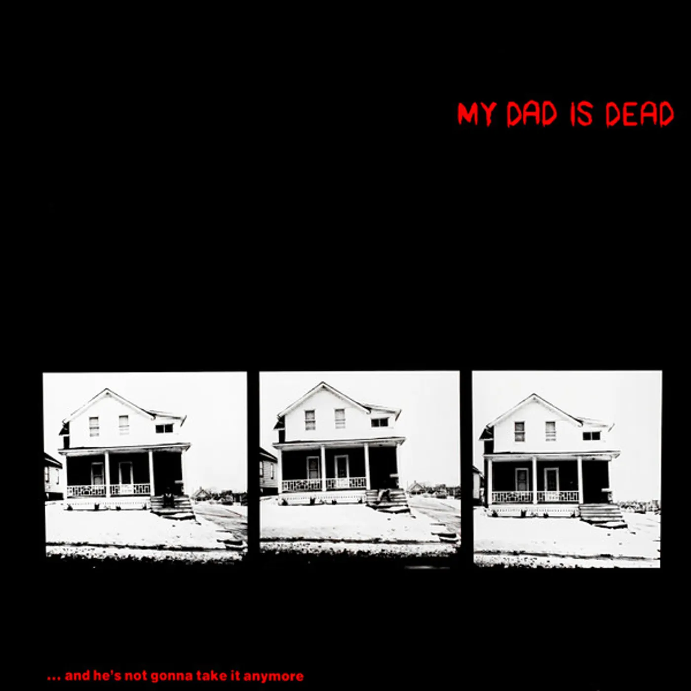My Dad Is Dead ...And He's Not Gonna Take It Anymore Vinyl Record