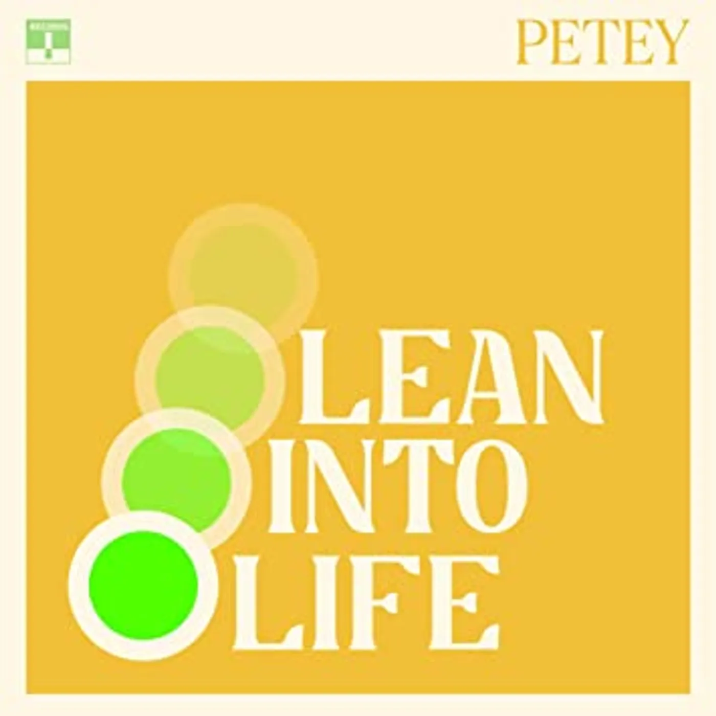 Petey LEAN INTO LIFE Vinyl Record