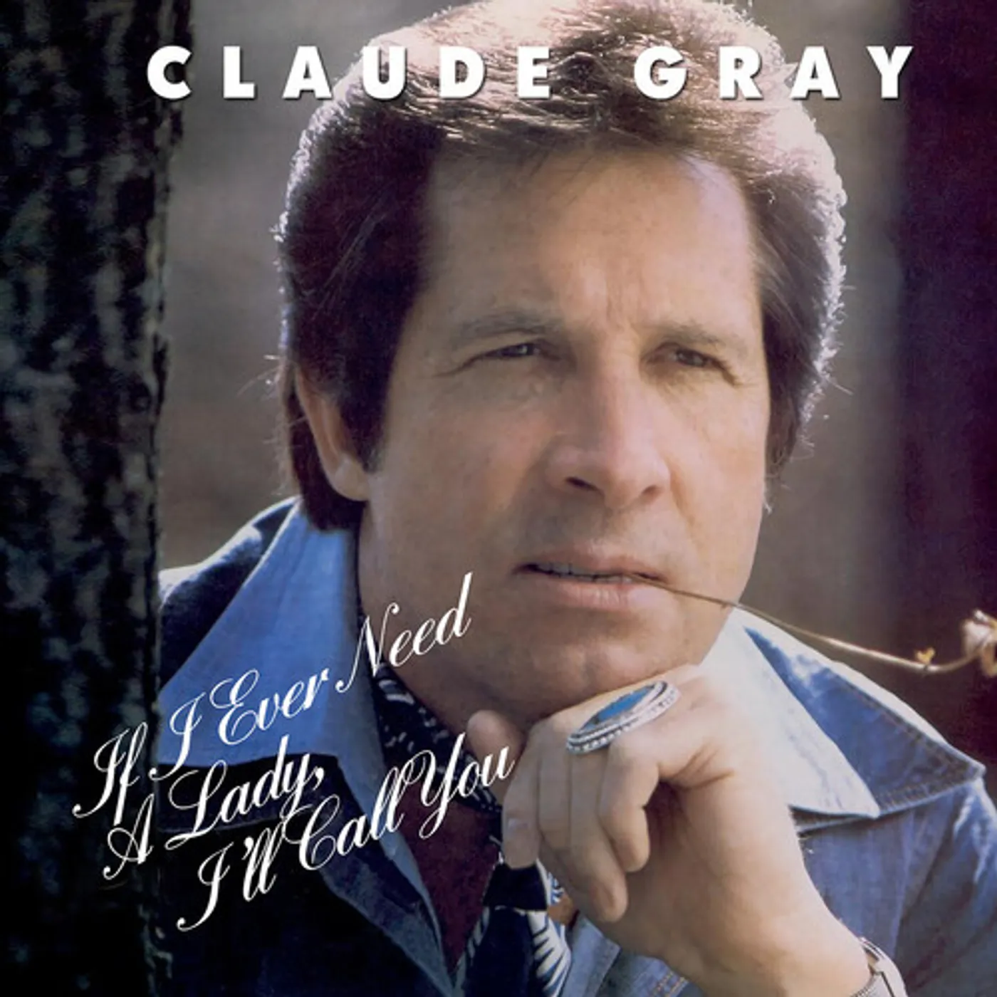 Claude Gray IF I EVER NEED A LADY I'LL CALL YOU CD