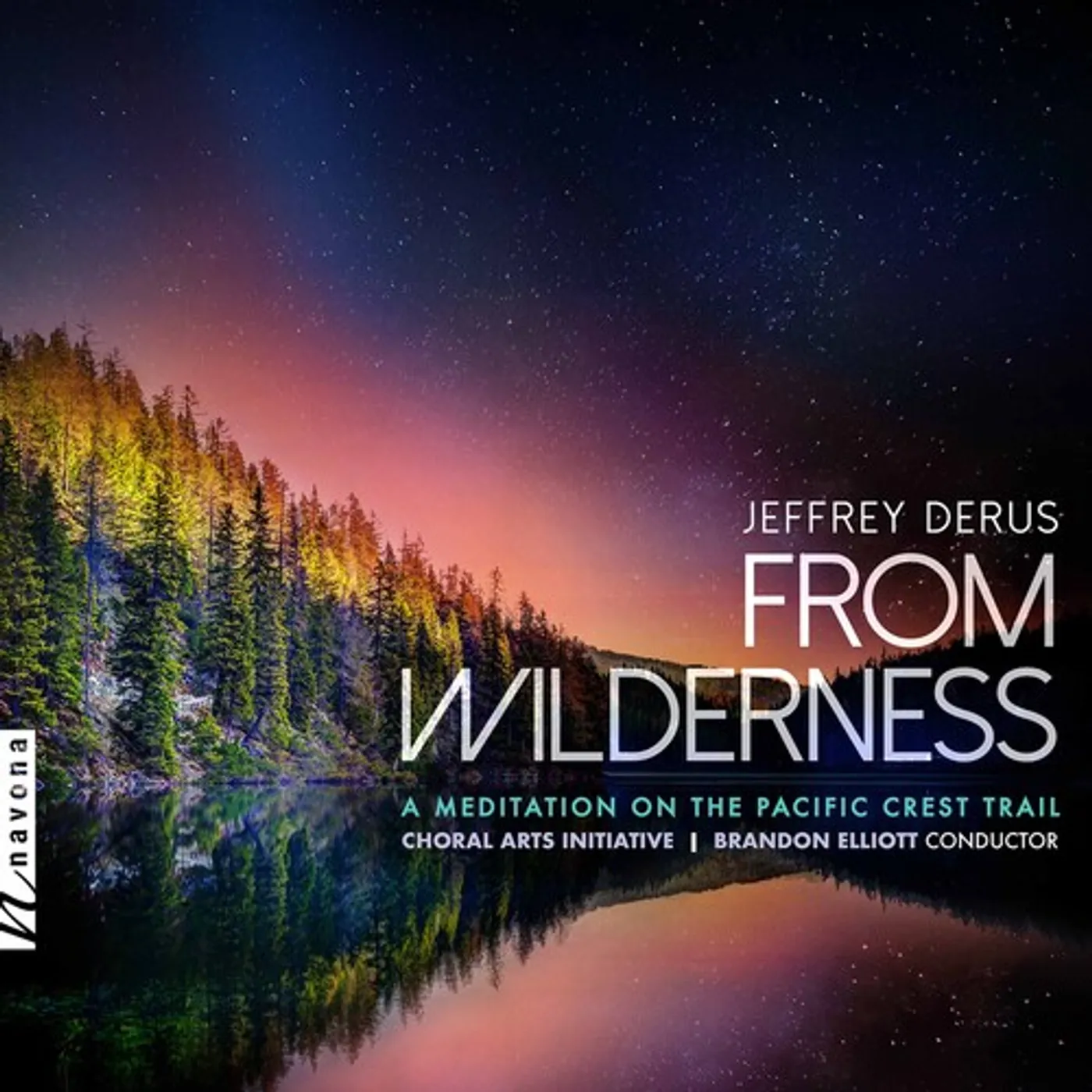 Choral Arts Initiative DERUS: FROM WILDERNESS - A MEDITATION ON THE PACIFIC CREST TRAIL CD