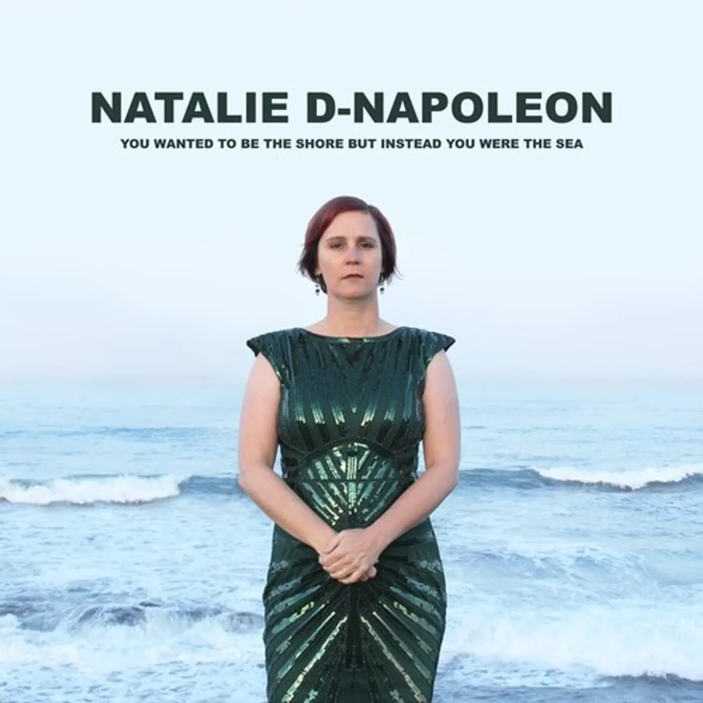 Natalie D-Napoleon YOU WANTED TO BE THE SHORE BUT INSTEAD YOU WERE CD