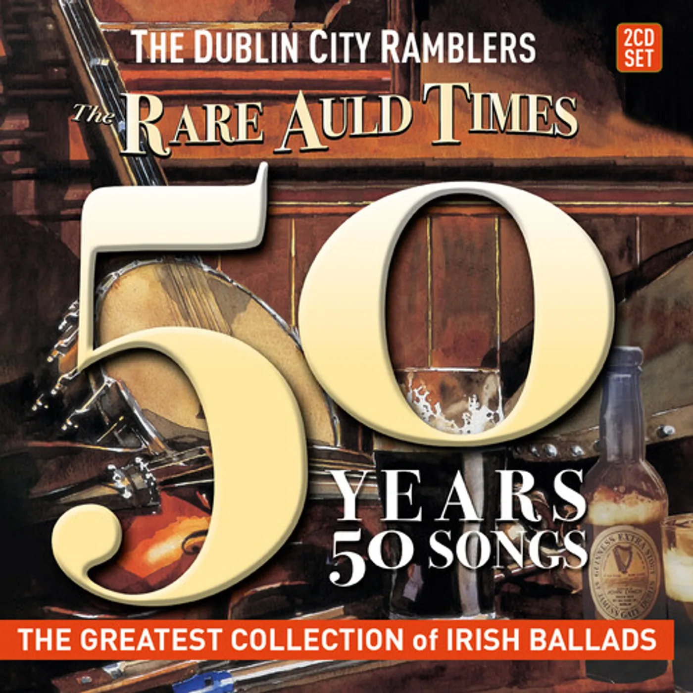 The Dublin City Ramblers RARE AULD TIMES: 50 YEARS 50 SONGS CD