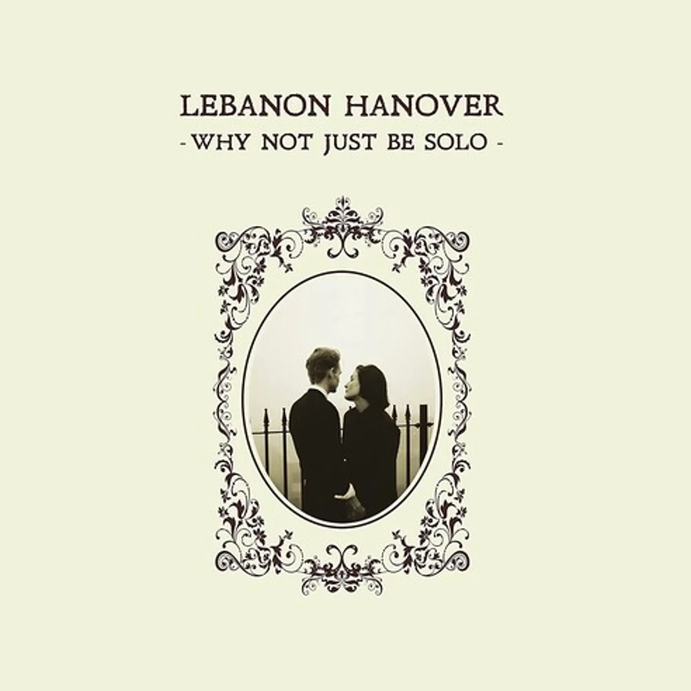 Lebanon Hanover WHY NOT JUST BE SOLO CD