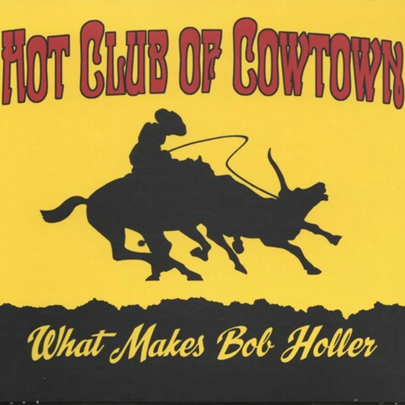Hot Club Of Cowtown What Makes Bob Holler Vinyl Record