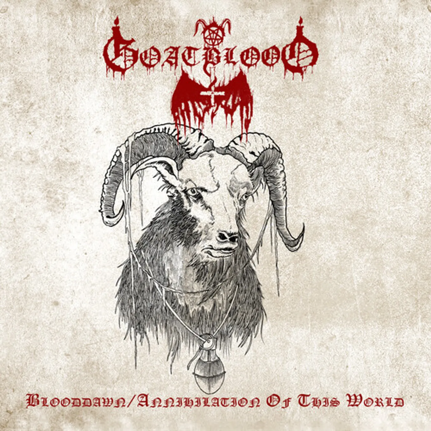 Goatblood BLOODDAWN / ANNIHILATION OF THIS WORLD CD