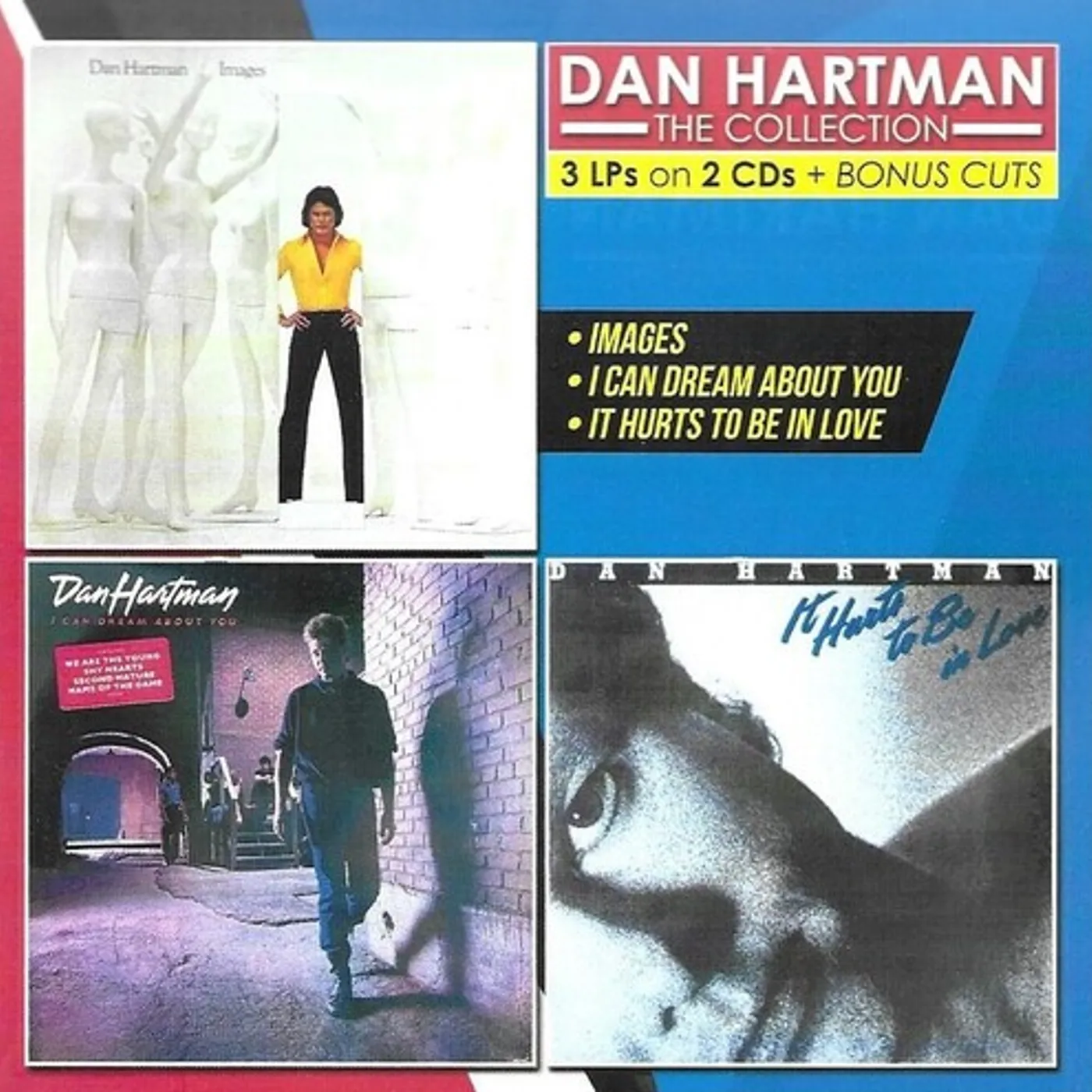 Dan Hartman Images / Can Dream About You / It Hurts to Be Love CD