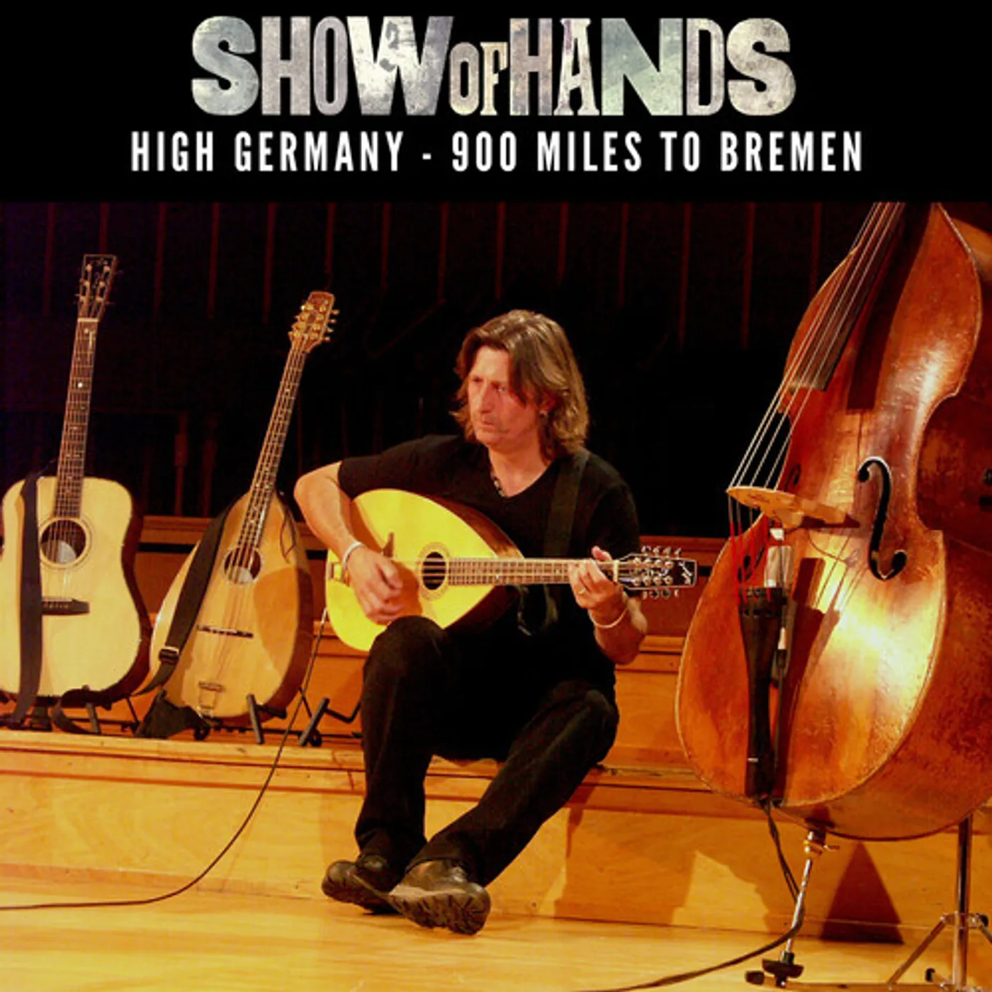 Show Of Hands HIGH GERMANY: 900 MILES TO BREMEN CD