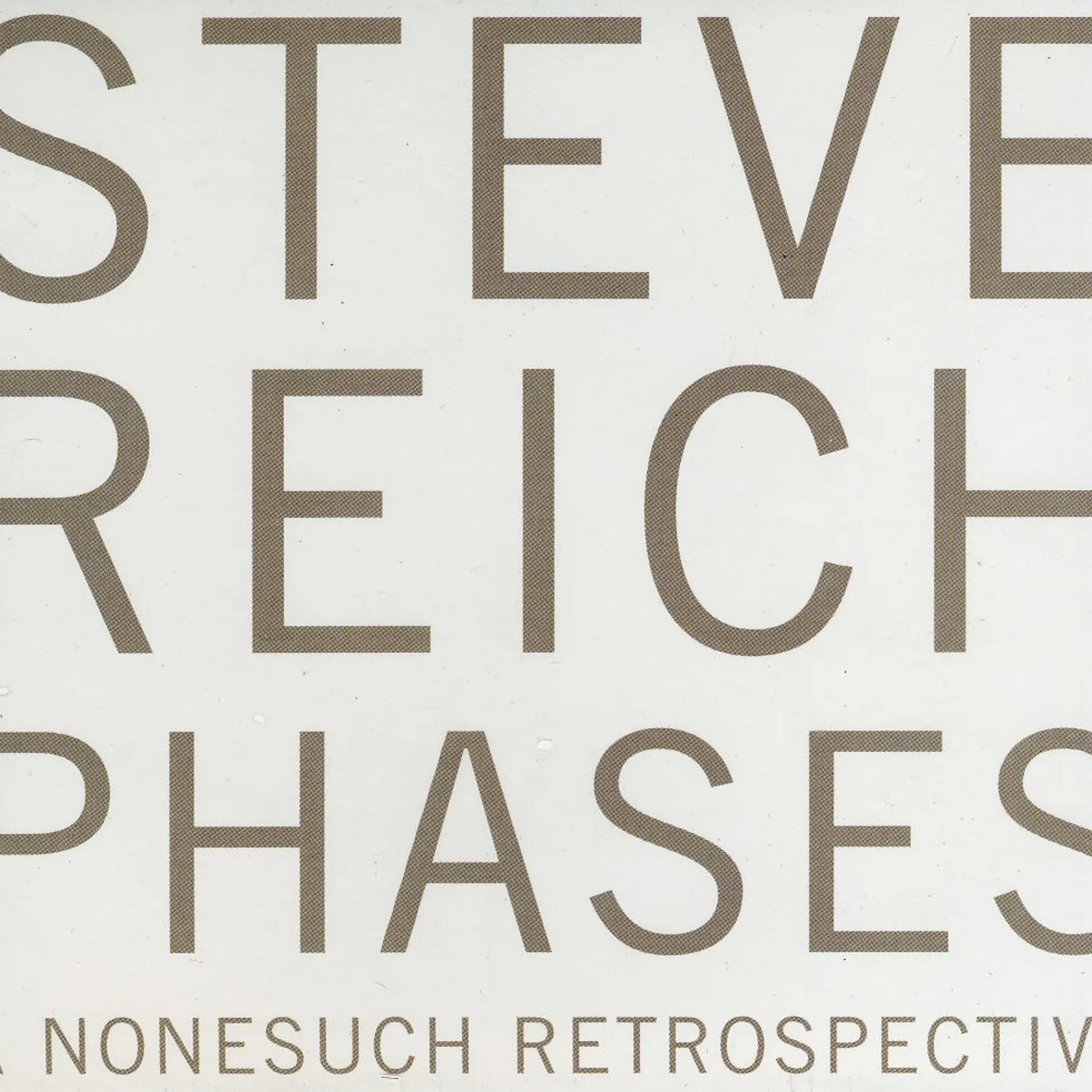 Steve Reich PHASES: A NONESUCH RETROSPECTIVE CD