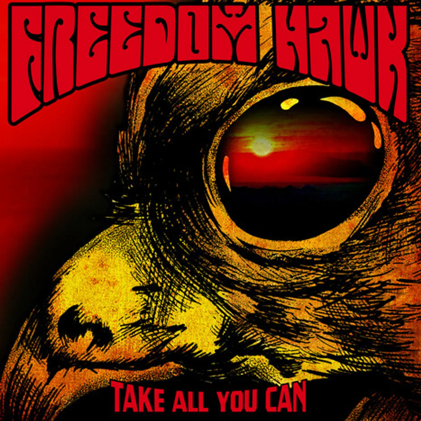 Freedom Hawk TAKE ALL YOU CAN CD