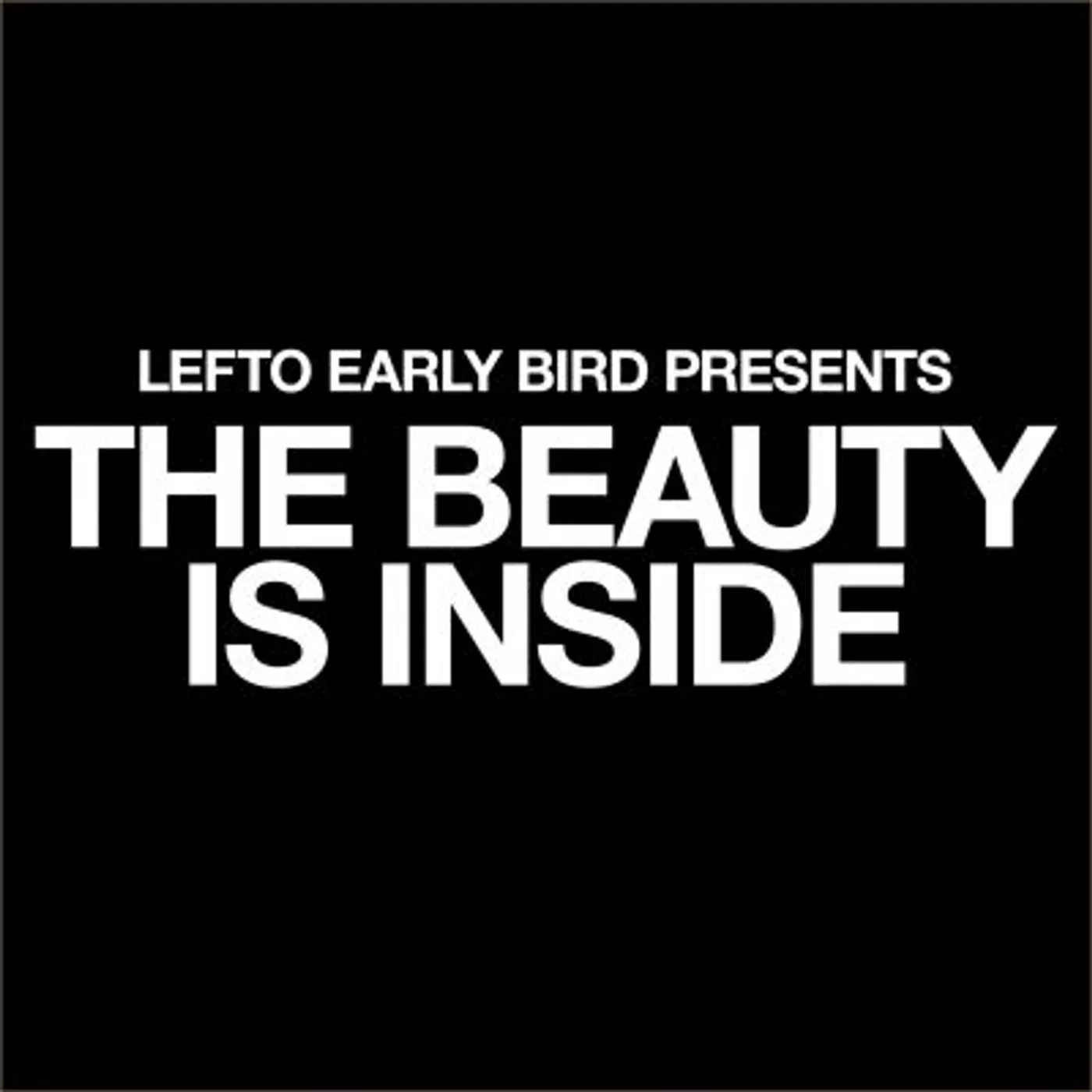 Lefto Early Bird Presents The Beauty Is Inside vinyl record