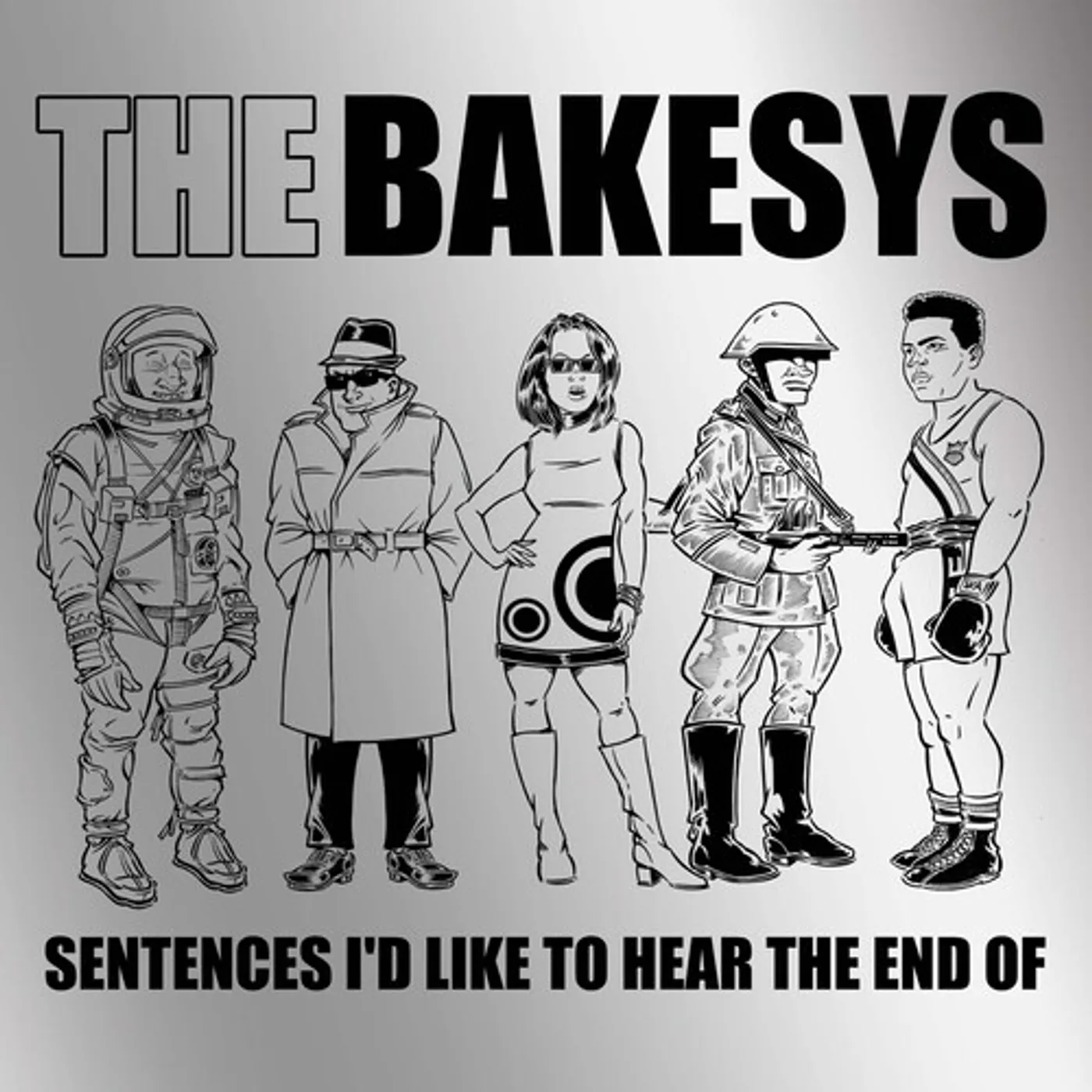 The Bakesys Sentences I'd Like To Hear The End Of Vinyl Record
