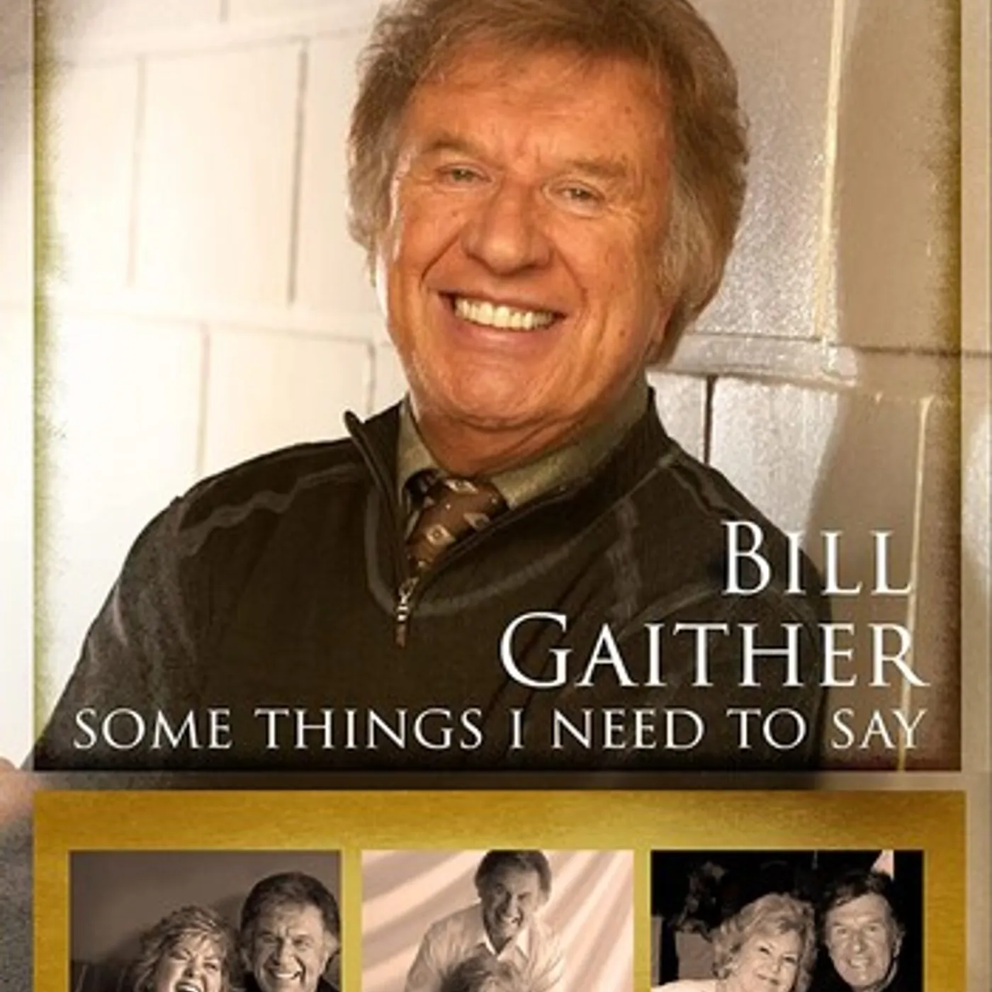 Bill Gaither SOME THINGS I NEED TO SAY DVD