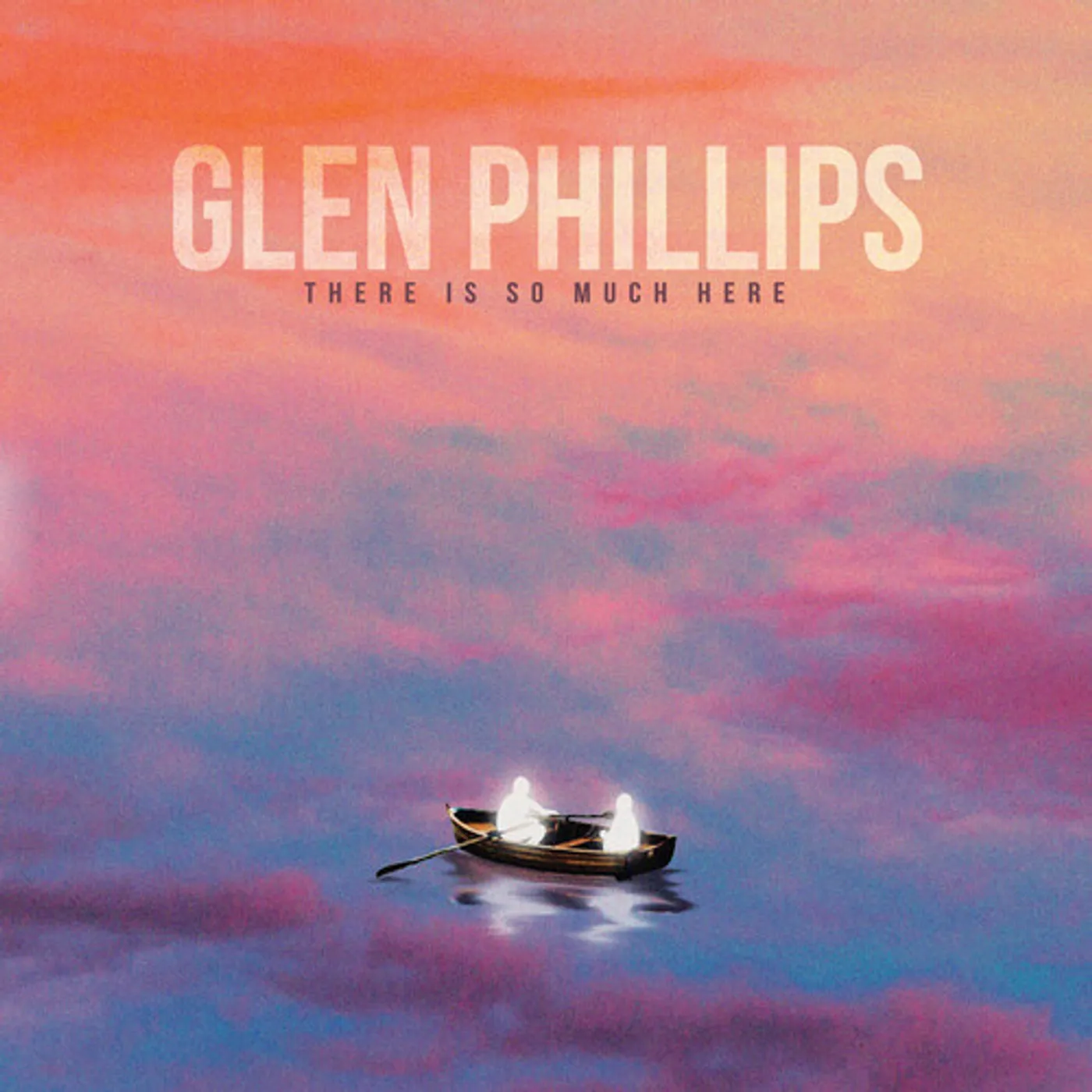 Glen Phillips THERE IS SO MUCH HERE CD