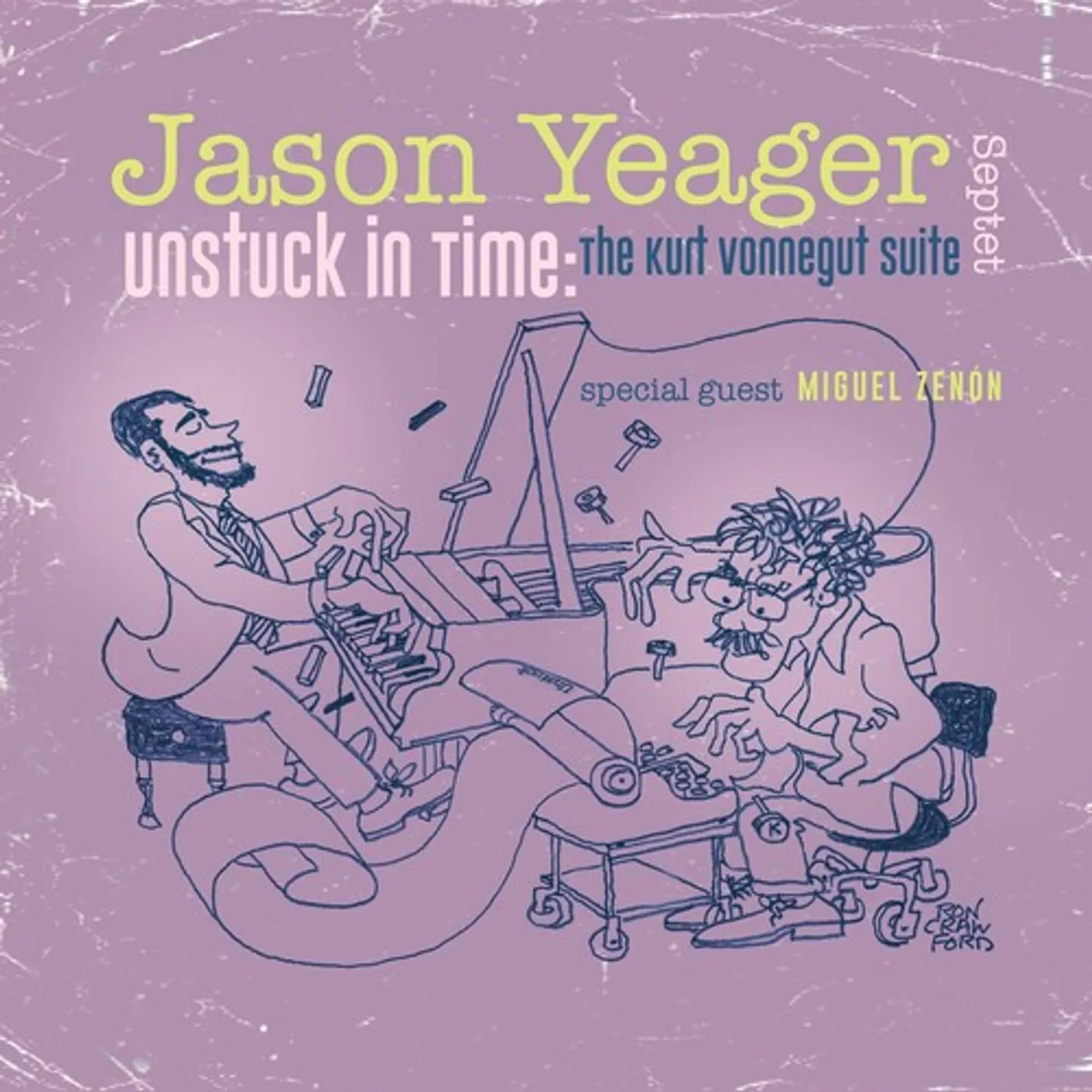Jason Yeager UNSTUCK IN TIME: THE KURT VONNEGUT SUITE CD