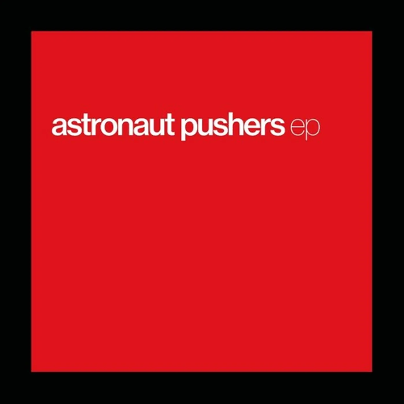 Astronaut Pushers EP Vinyl Record