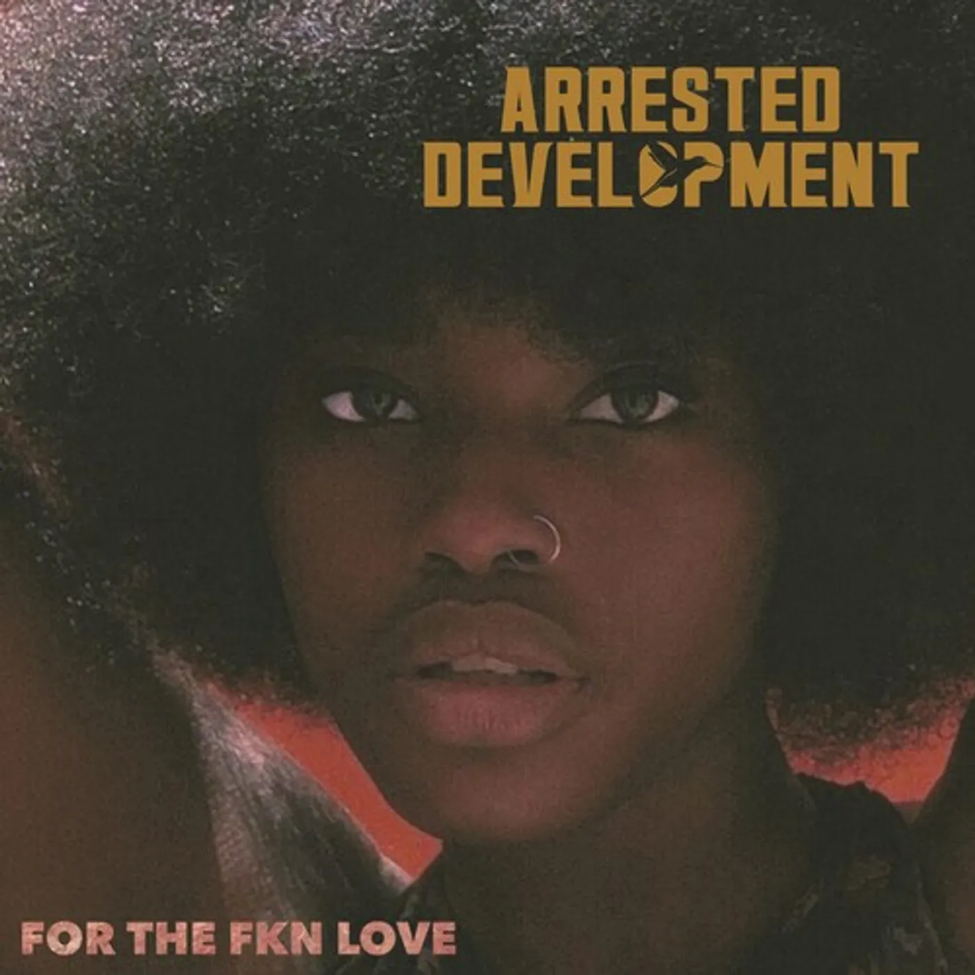 Arrested Development FOR THE FKN LOVE CD
