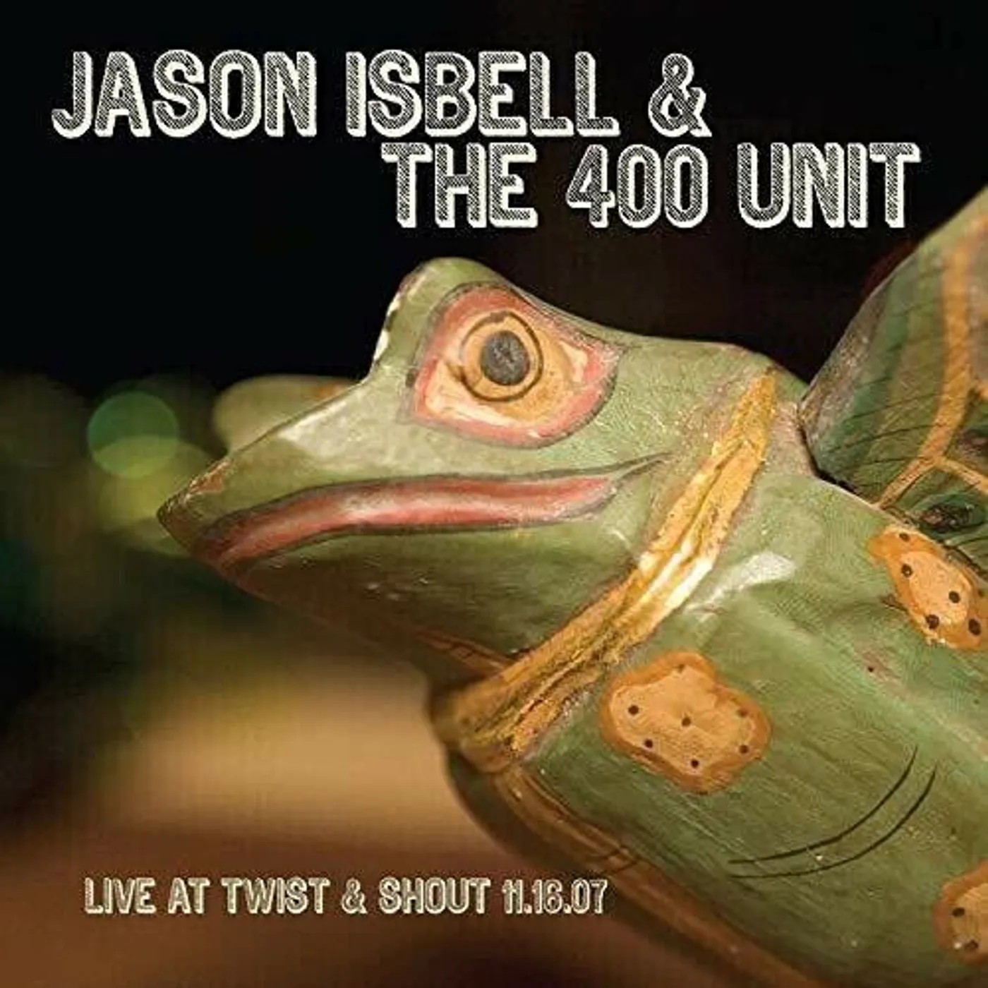 Jason Isbell and the 400 Unit TWIST & SHOUT 11.16.07 Vinyl Record