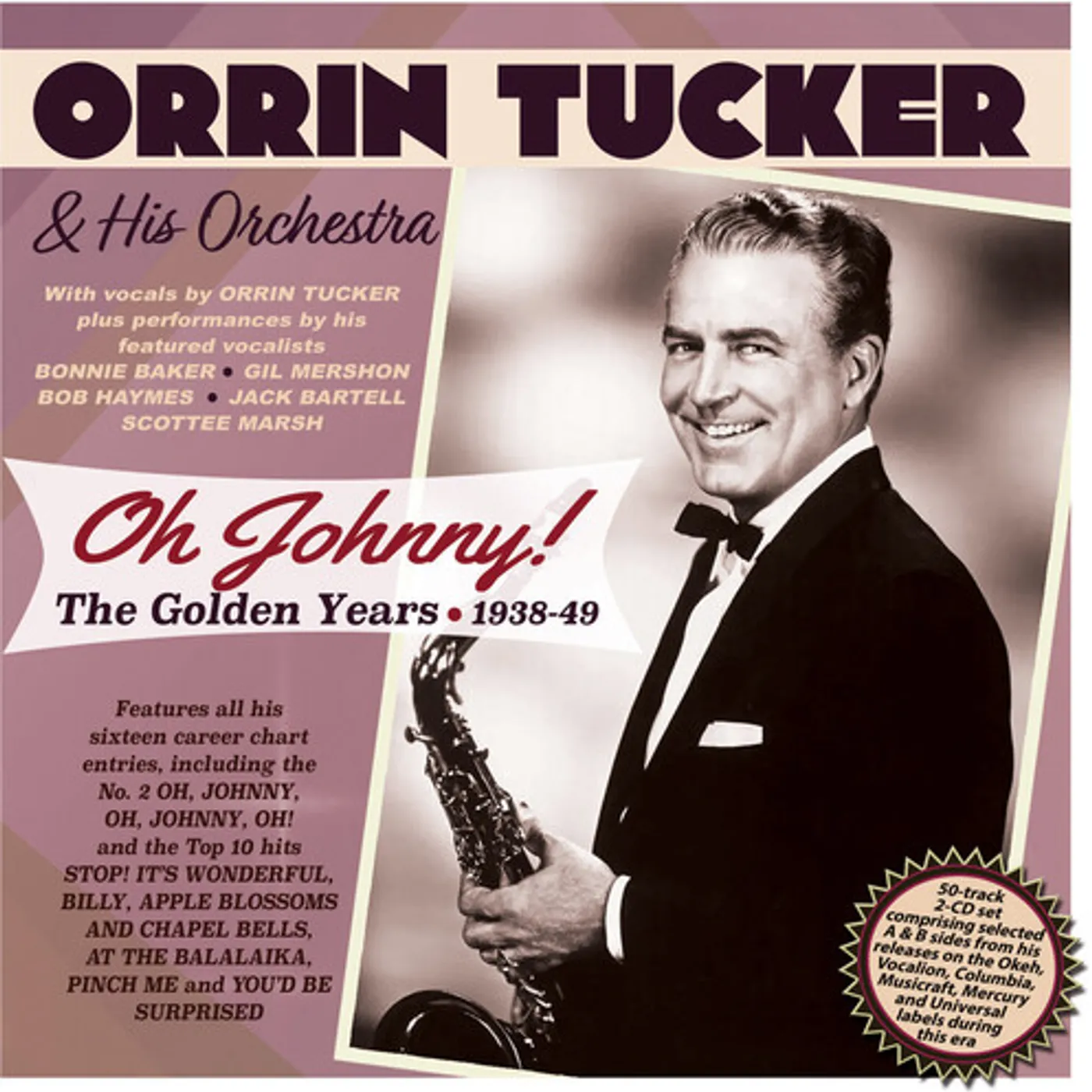 Orrin Tucker OH JOHNNY: THE GOLDEN YEARS 1938-49 CD