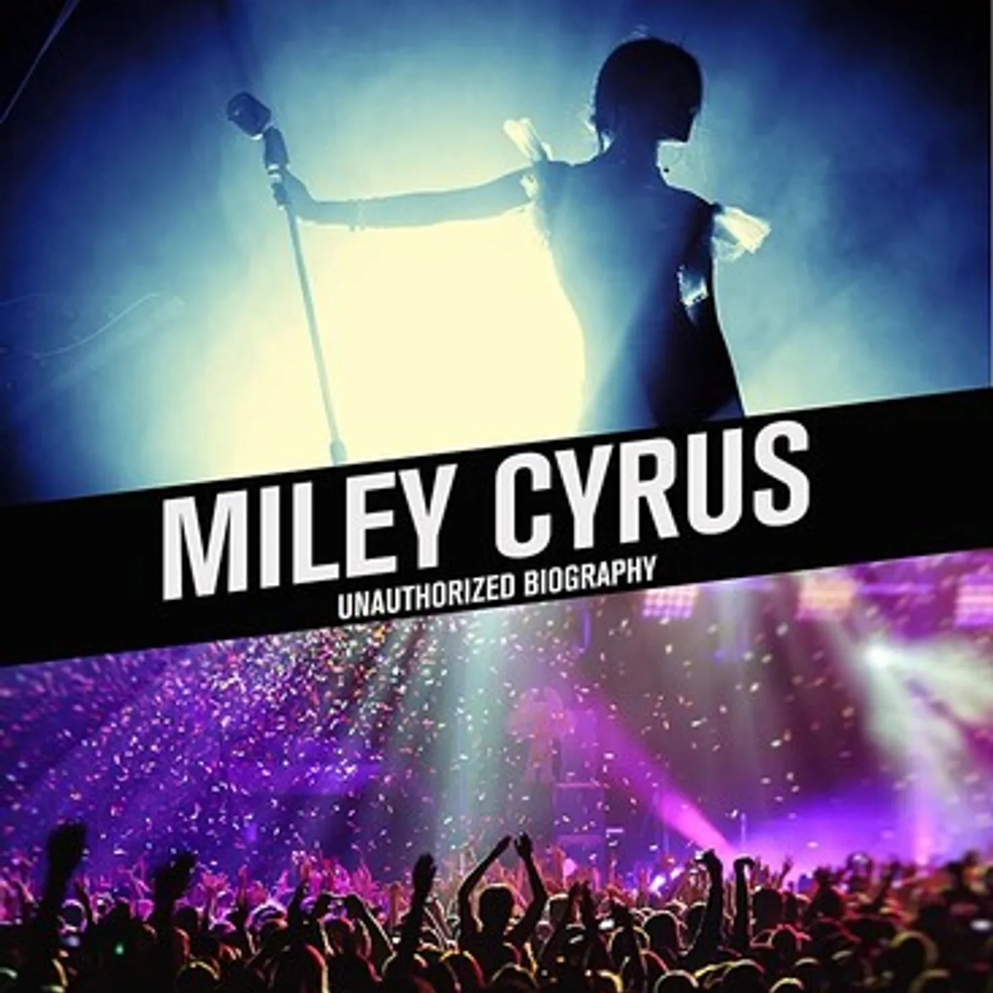 MILEY CYRUS: UNAUTHORIZED BIOGRAPHY DVD