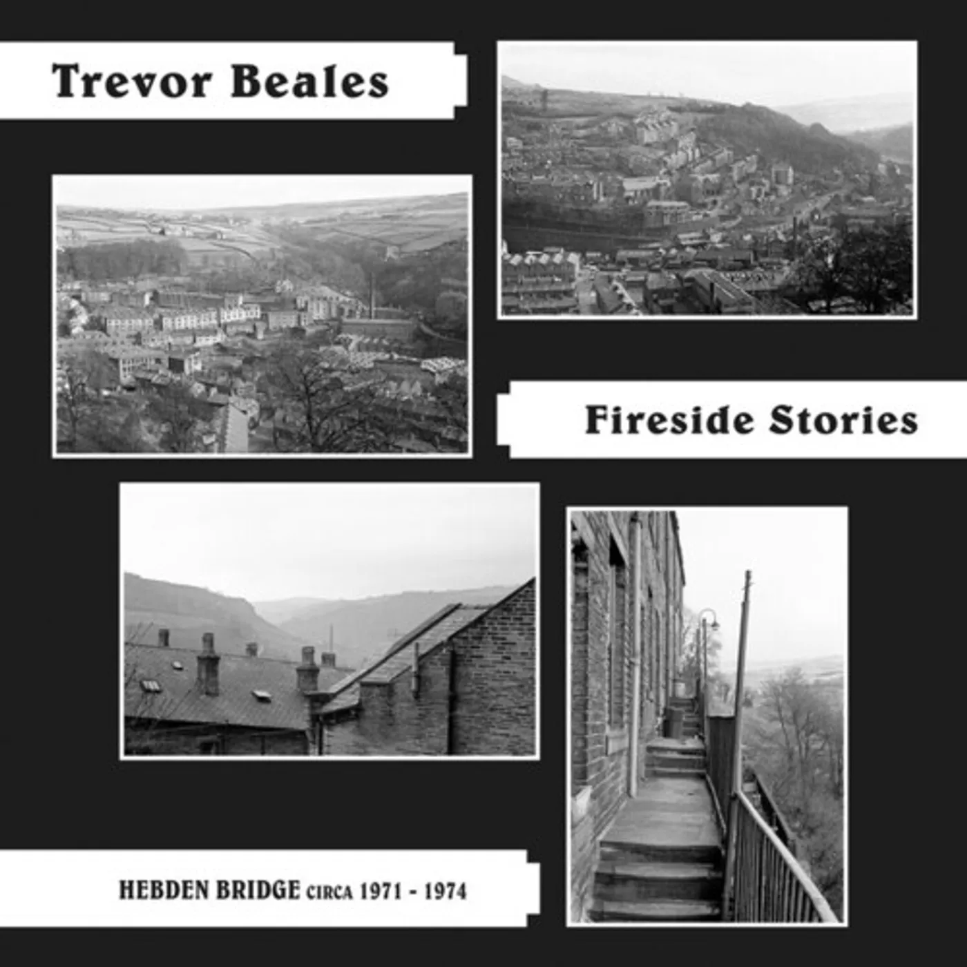 Trevor Beales FIRESIDE STORIES (HEBDEN BRIDGE CIRCA 1971-1974) CD