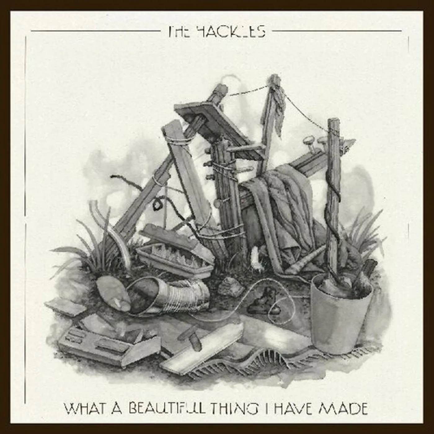The Hackles WHAT A BEAUTIFUL THING I HAVE MADE CD