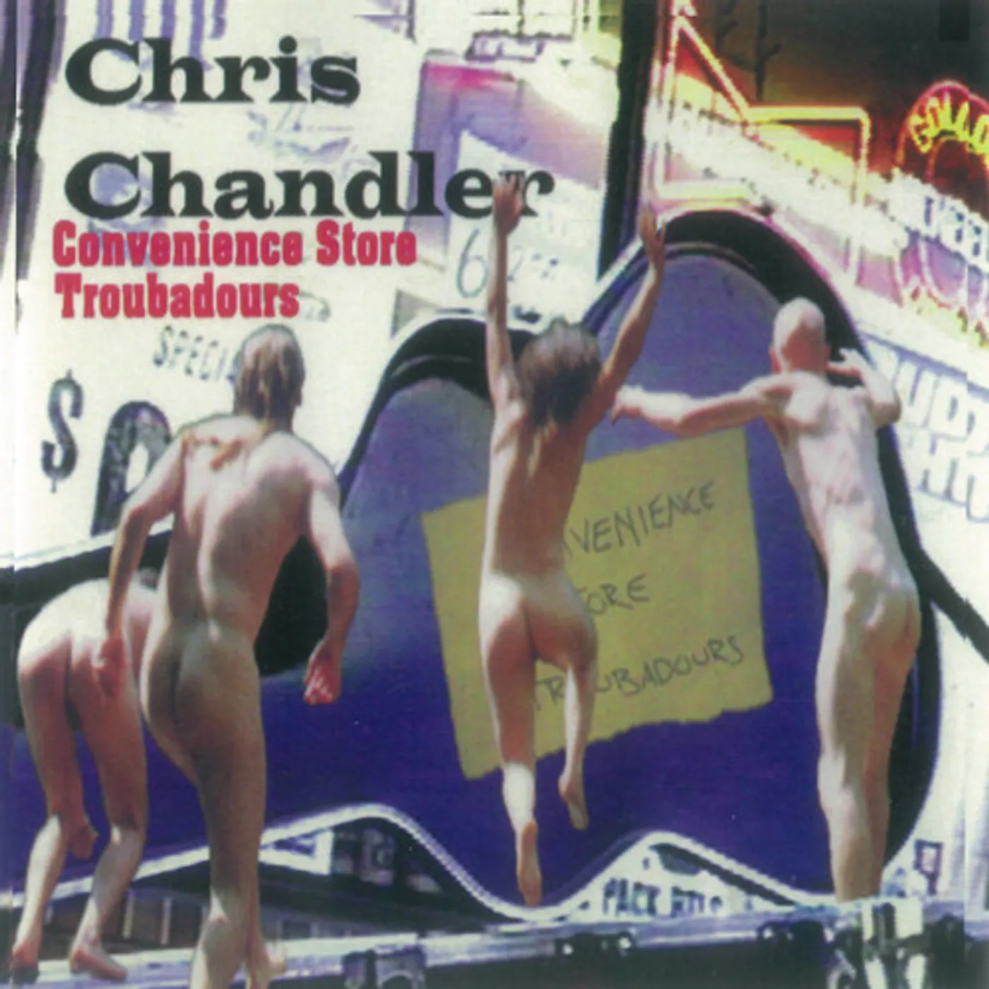 Chris Chandler CONVENIENCE STORE TROUBADORS CD