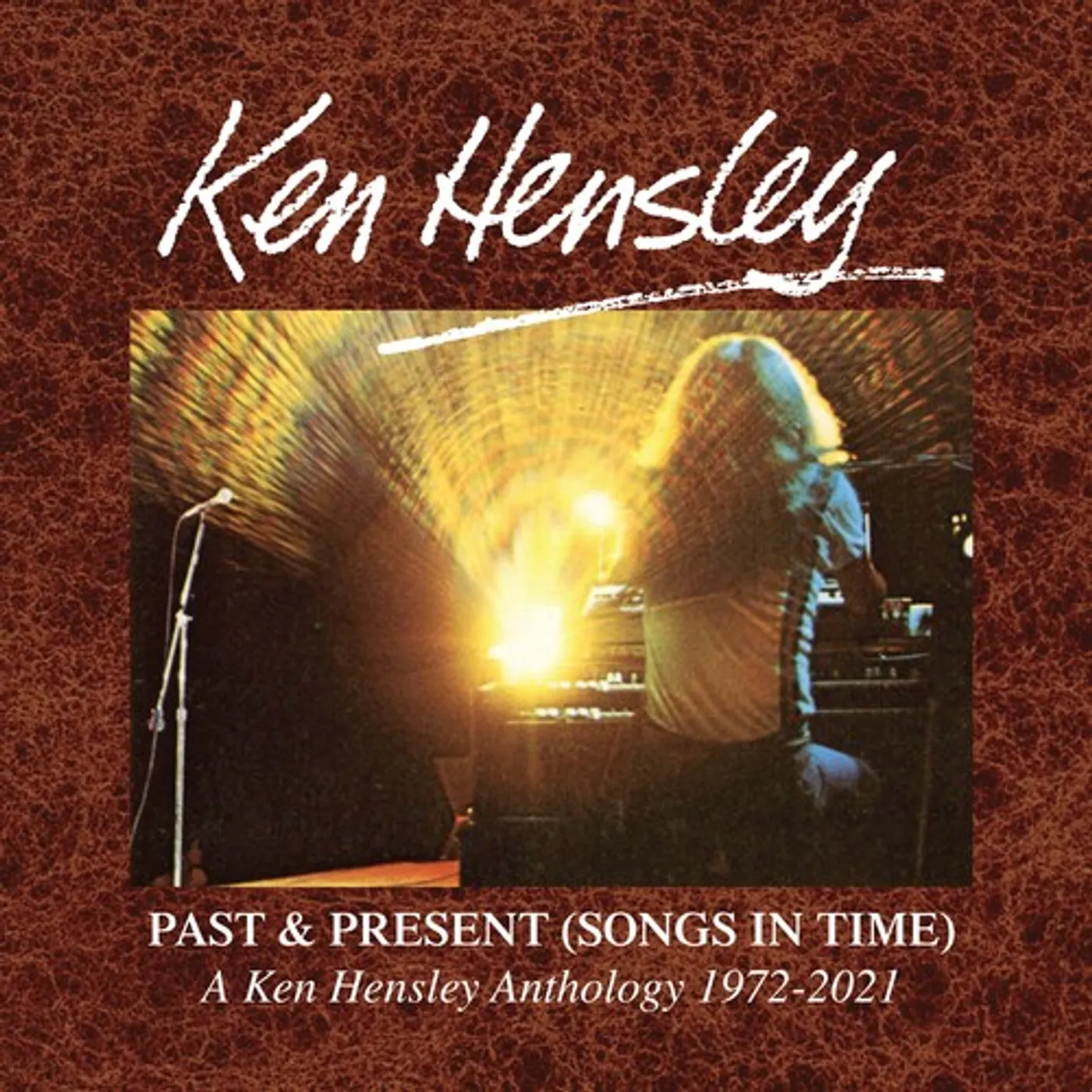 Ken Hensley PAST & PRESENT (SONGS IN TIME) 1972-2021 CD