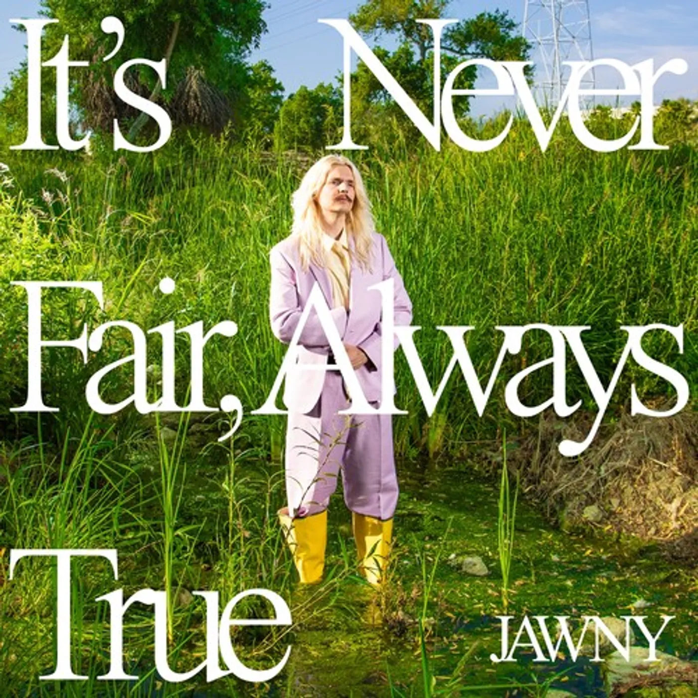 JAWNY IT'S NEVER FAIR ALWAYS TRUE CD
