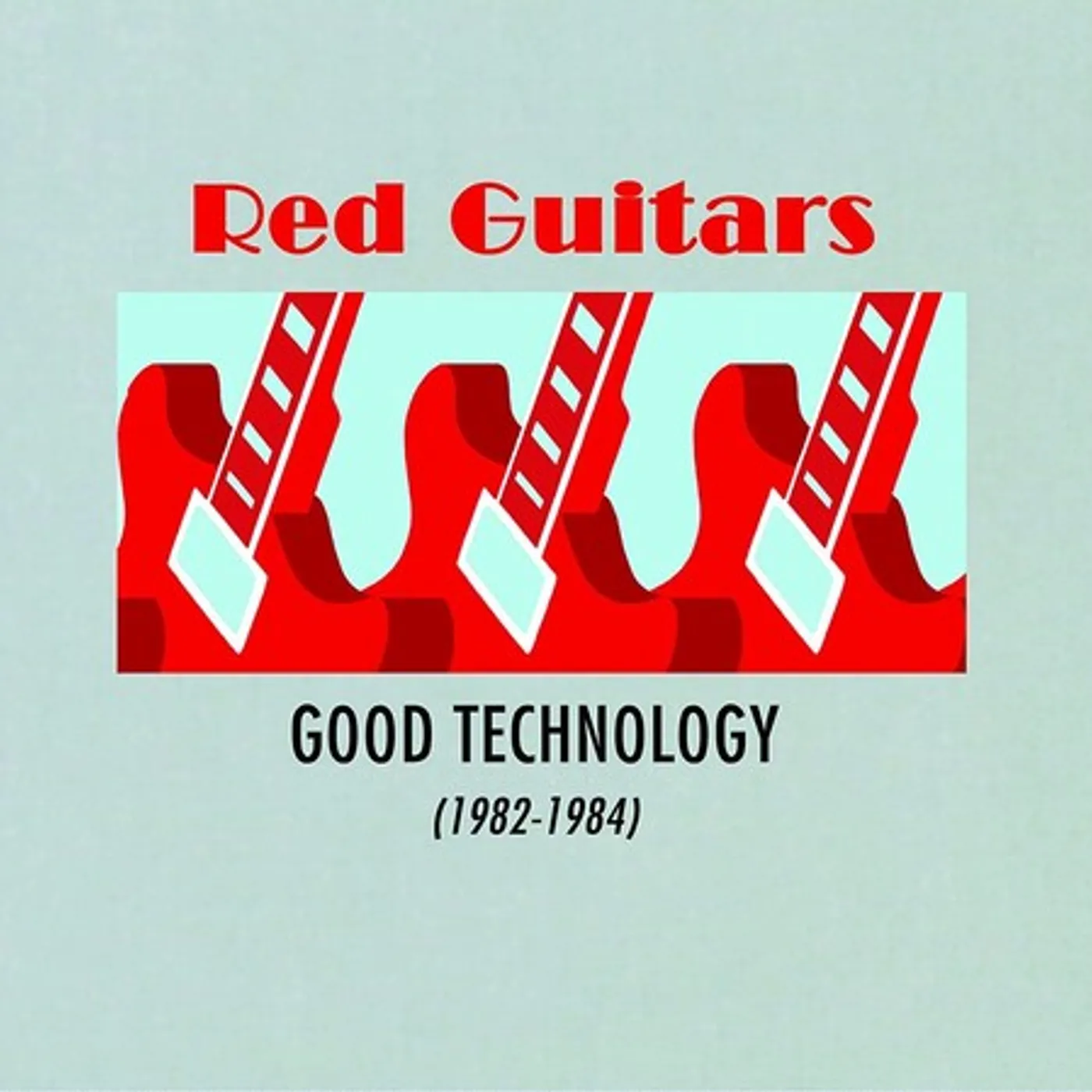 Red Guitars GOOD TECHNOLOGY (1982-1984) CD