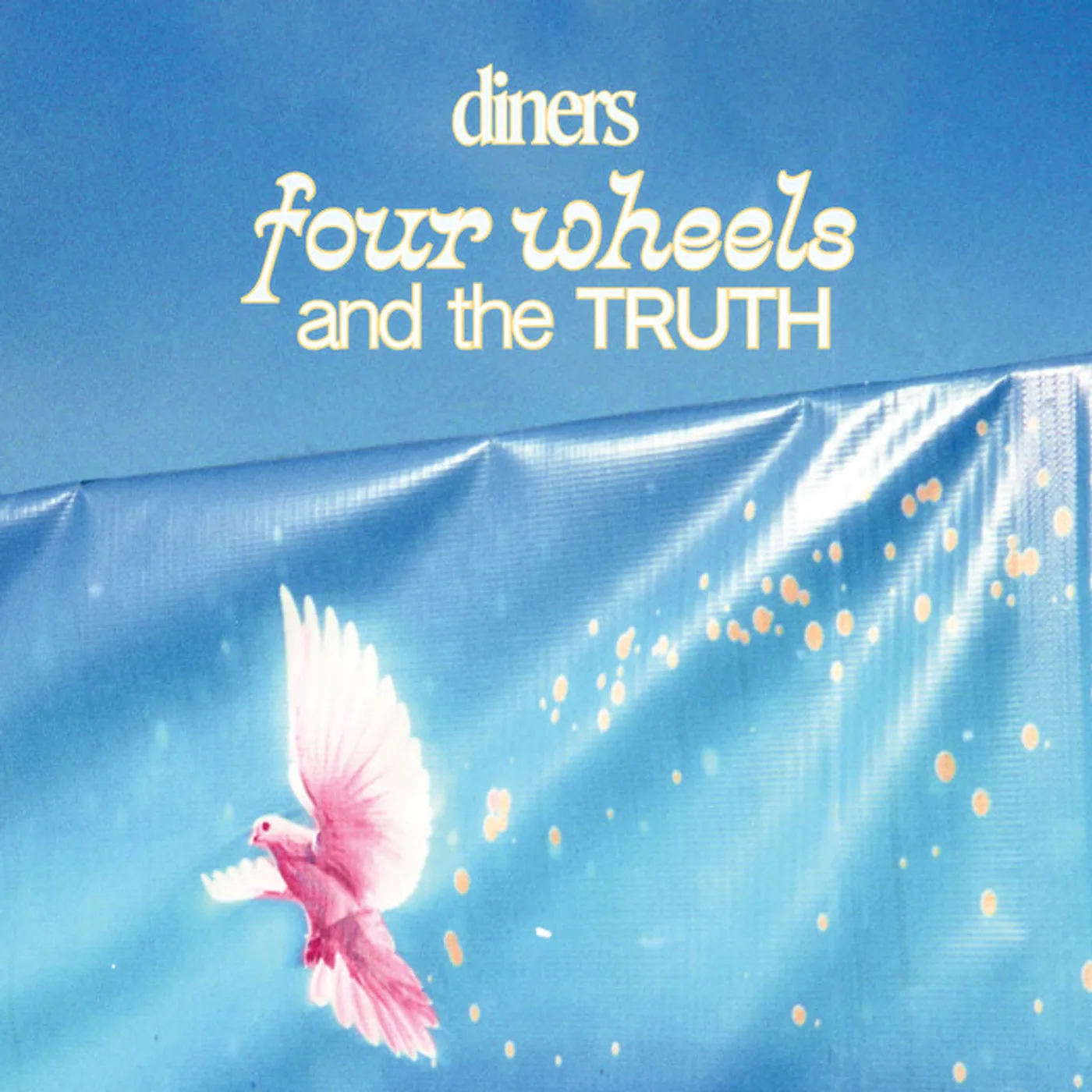 Diners Four Wheels and the Truth Vinyl Record