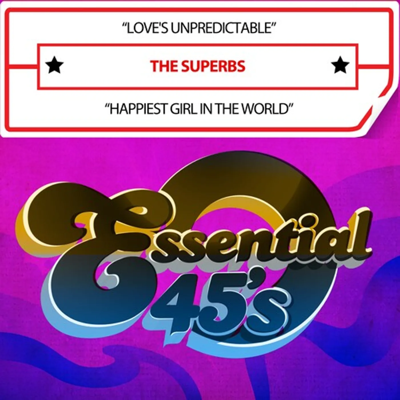 The Superbs LOVE'S UNPREDICTABLE / HAPPIEST GIRL IN THE WORLD CD