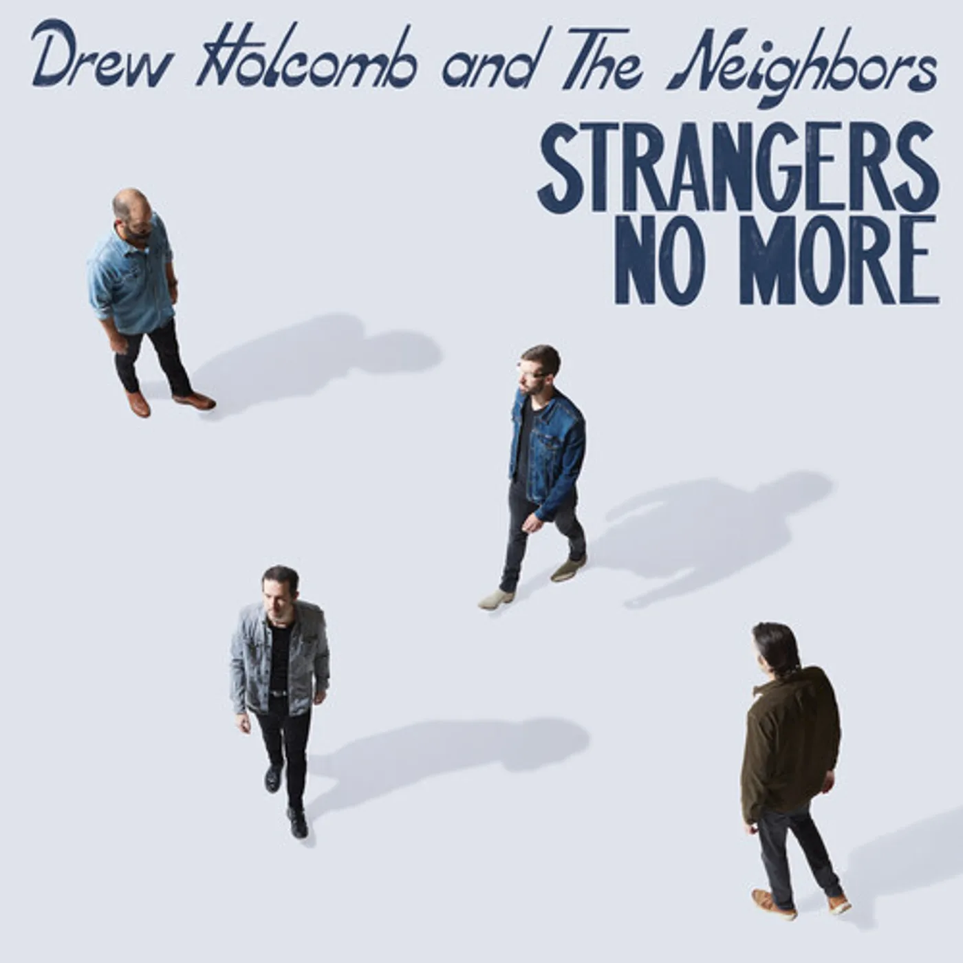 Drew Holcomb & The Neighbors STRANGERS NO MORE CD