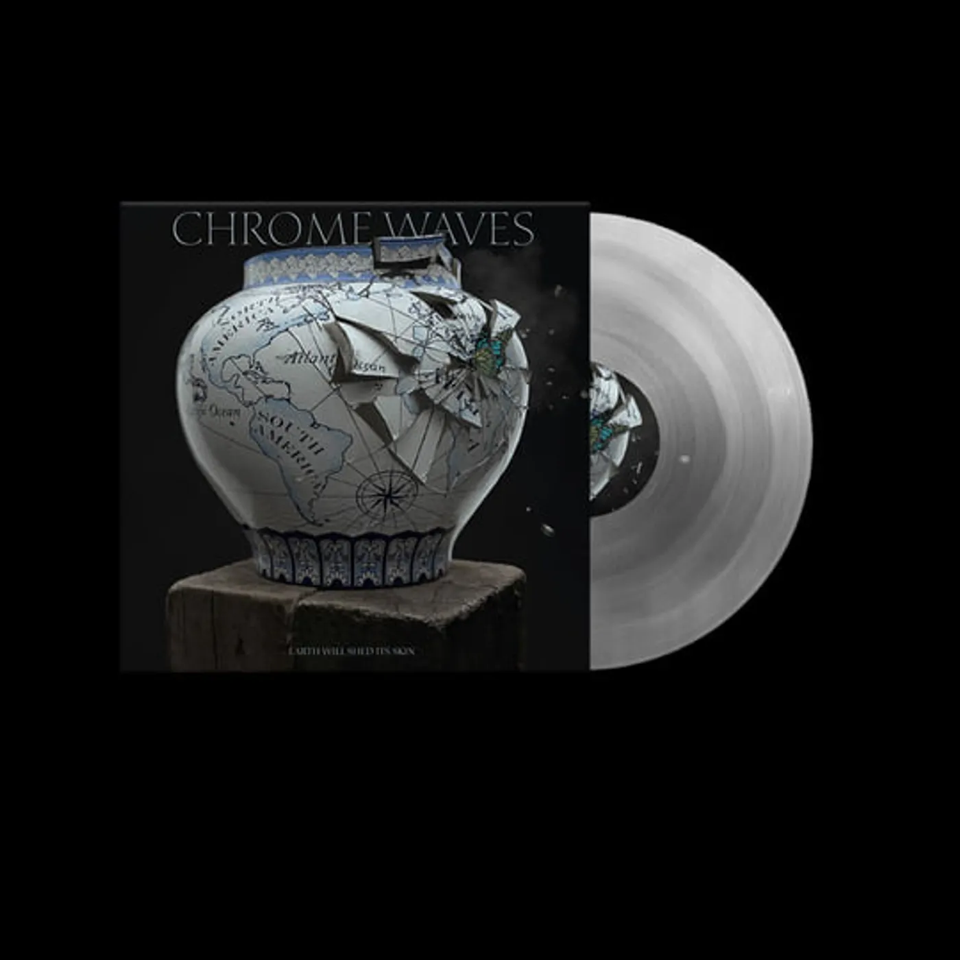 Chrome Waves EARTH WILL SHED ITS SKIN Vinyl Record