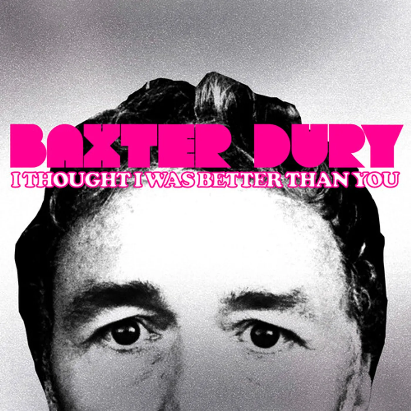 Baxter Dury I THOUGHT I WAS BETTER THAN YOU CD