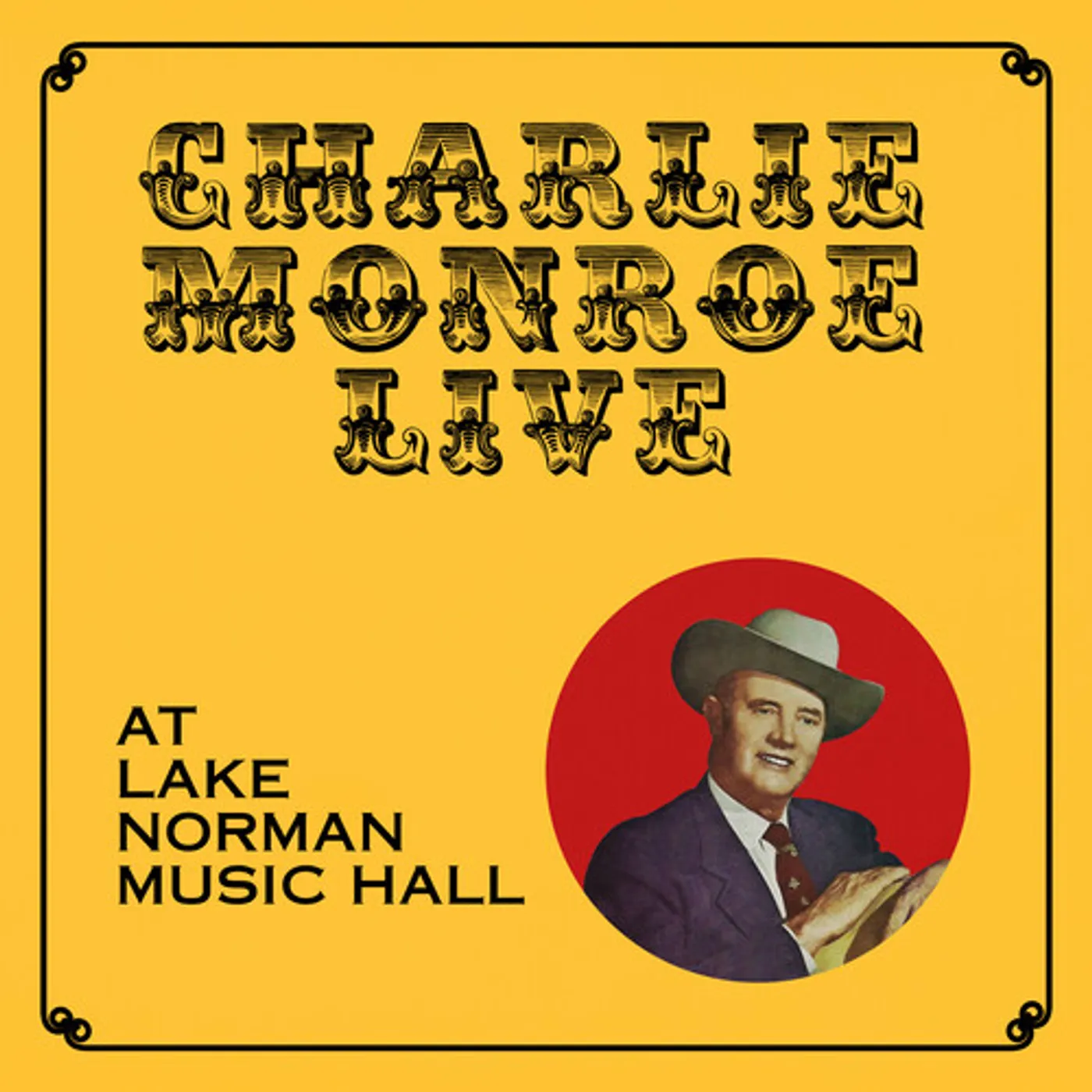 Charlie Monroe LIVE AT LAKE NORMAN MUSIC HALL CD