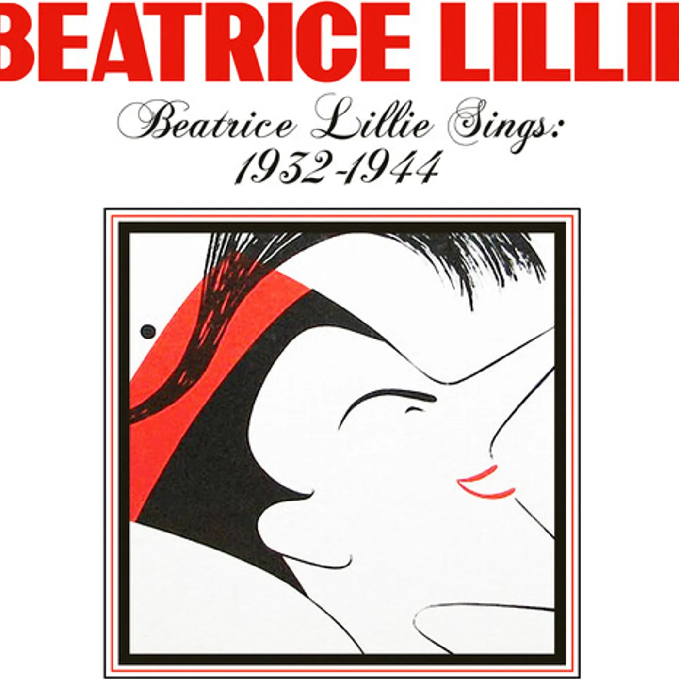 BEATRICE LILLIE SINGS: 1932-1944 CD
