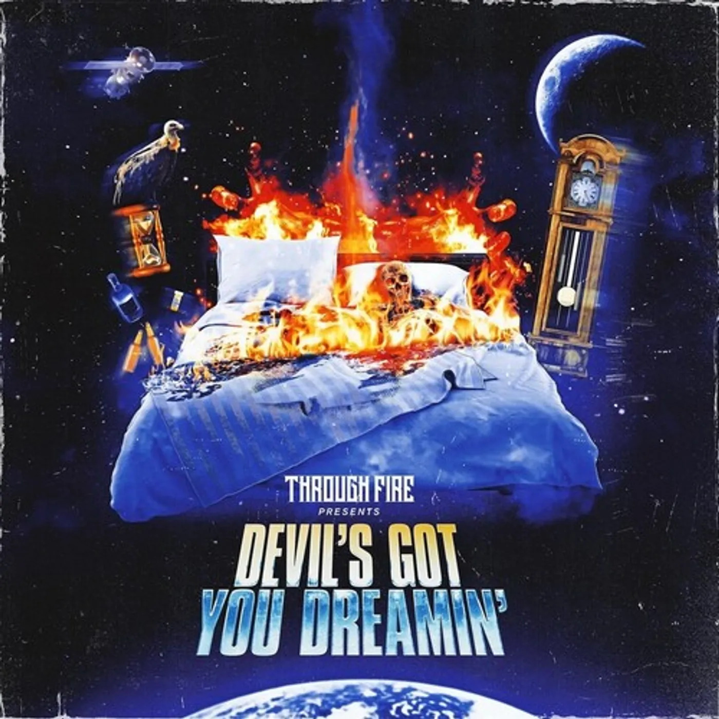 Through Fire DEVIL'S GOT YOU DREAMIN CD