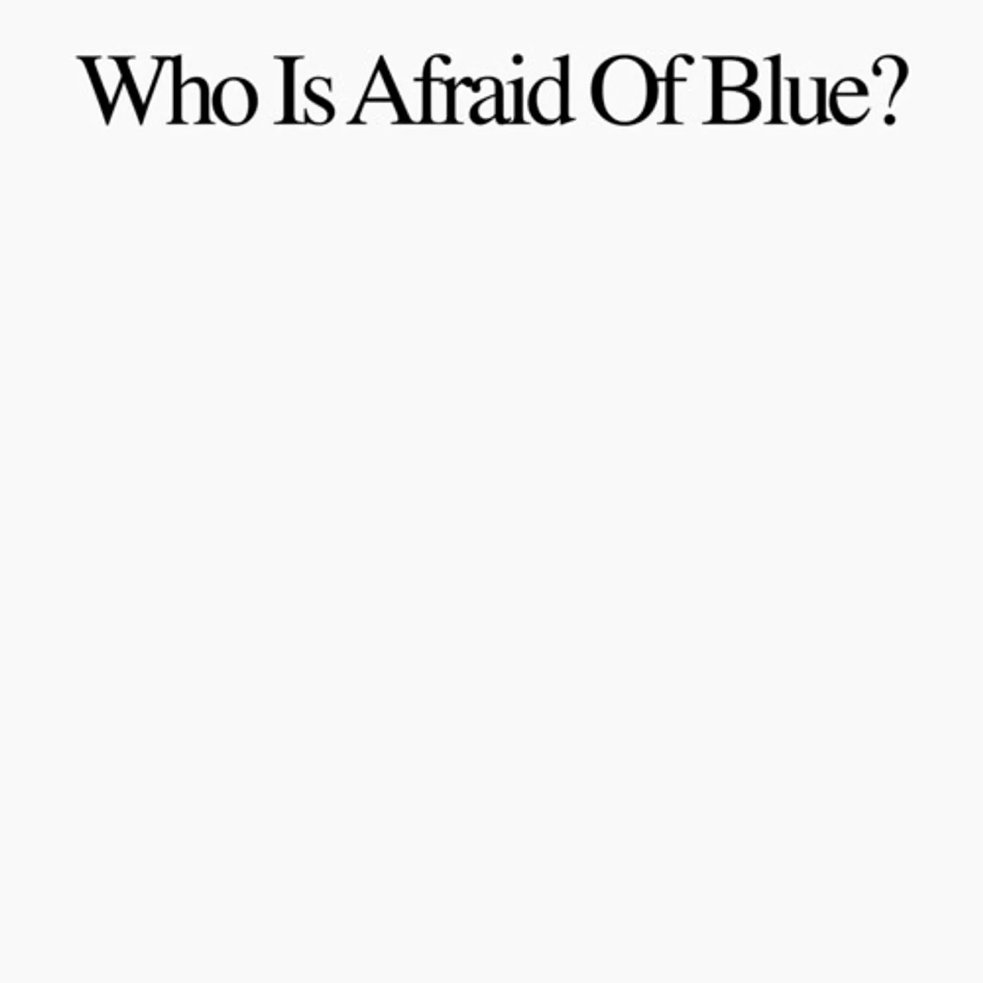 Purr WHO IS AFRAID OF BLUE? Vinyl Record