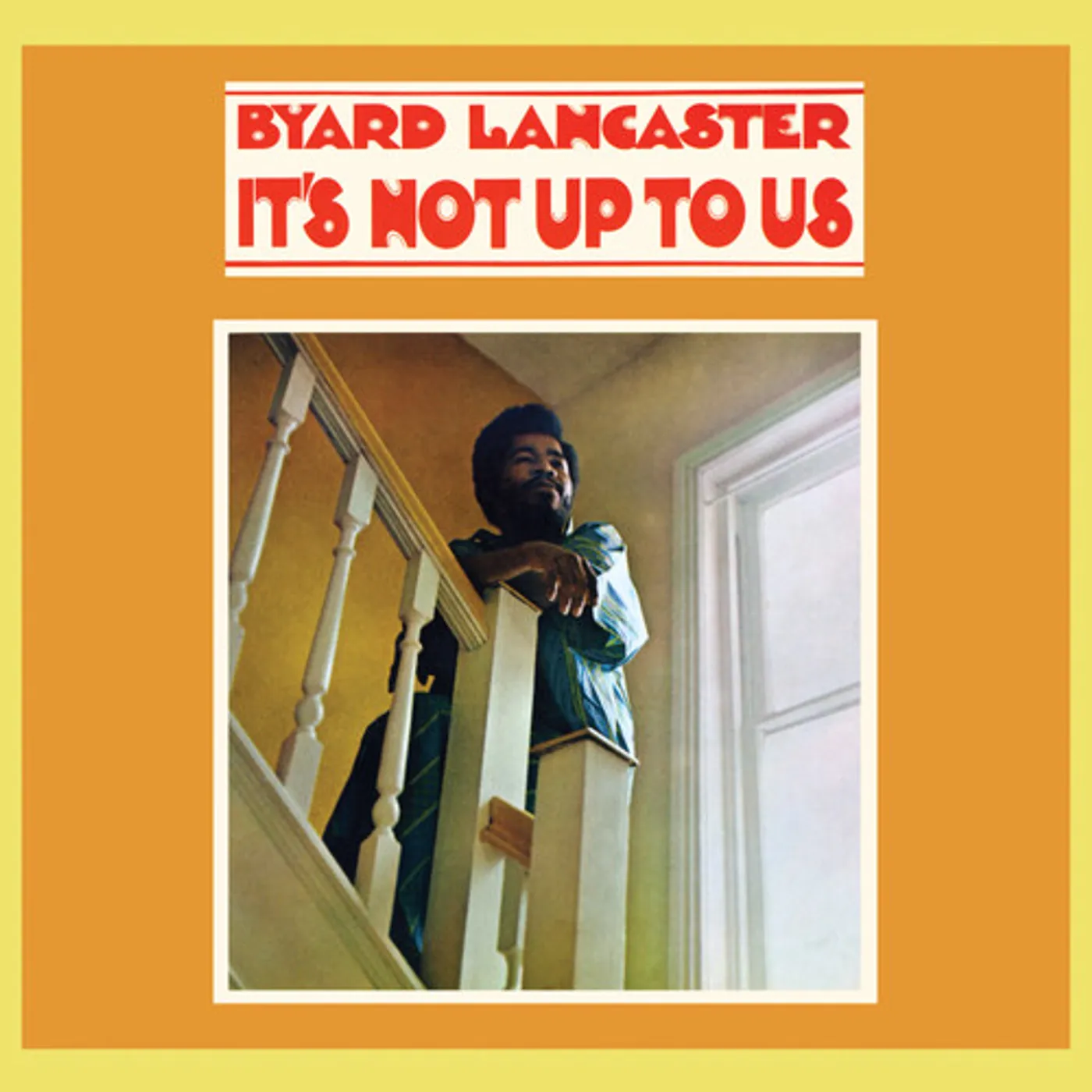 Byard Lancaster It's Not Up To Us Vinyl Record