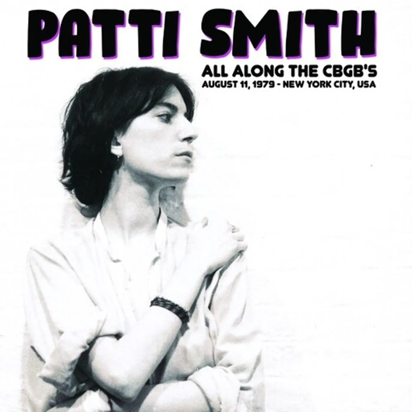 Patti Smith All Along The CBGB'S: August 11 1979 - New York Vinyl Record