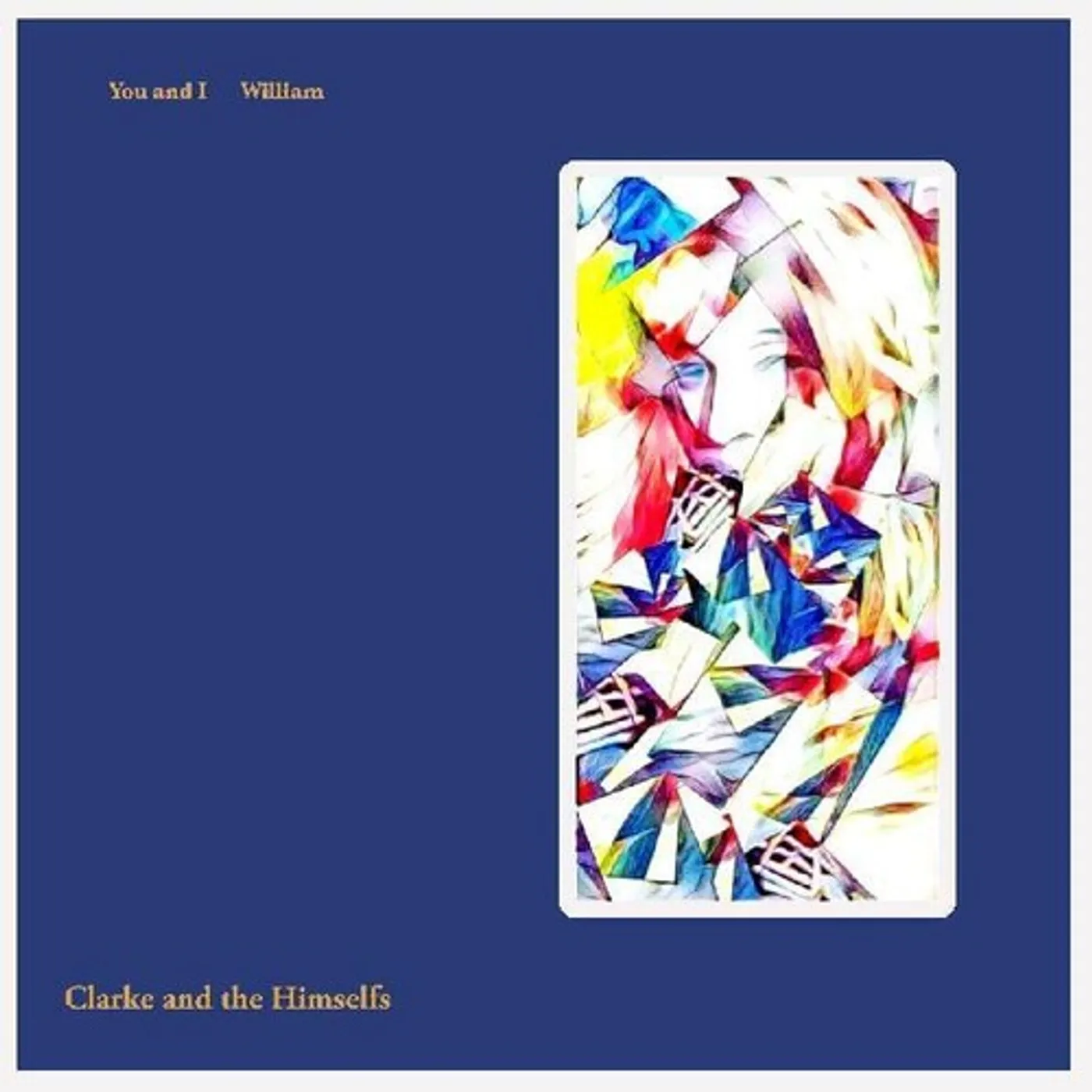 Clarke and the Himselfs YOU AND I / WILLIAM Vinyl Record