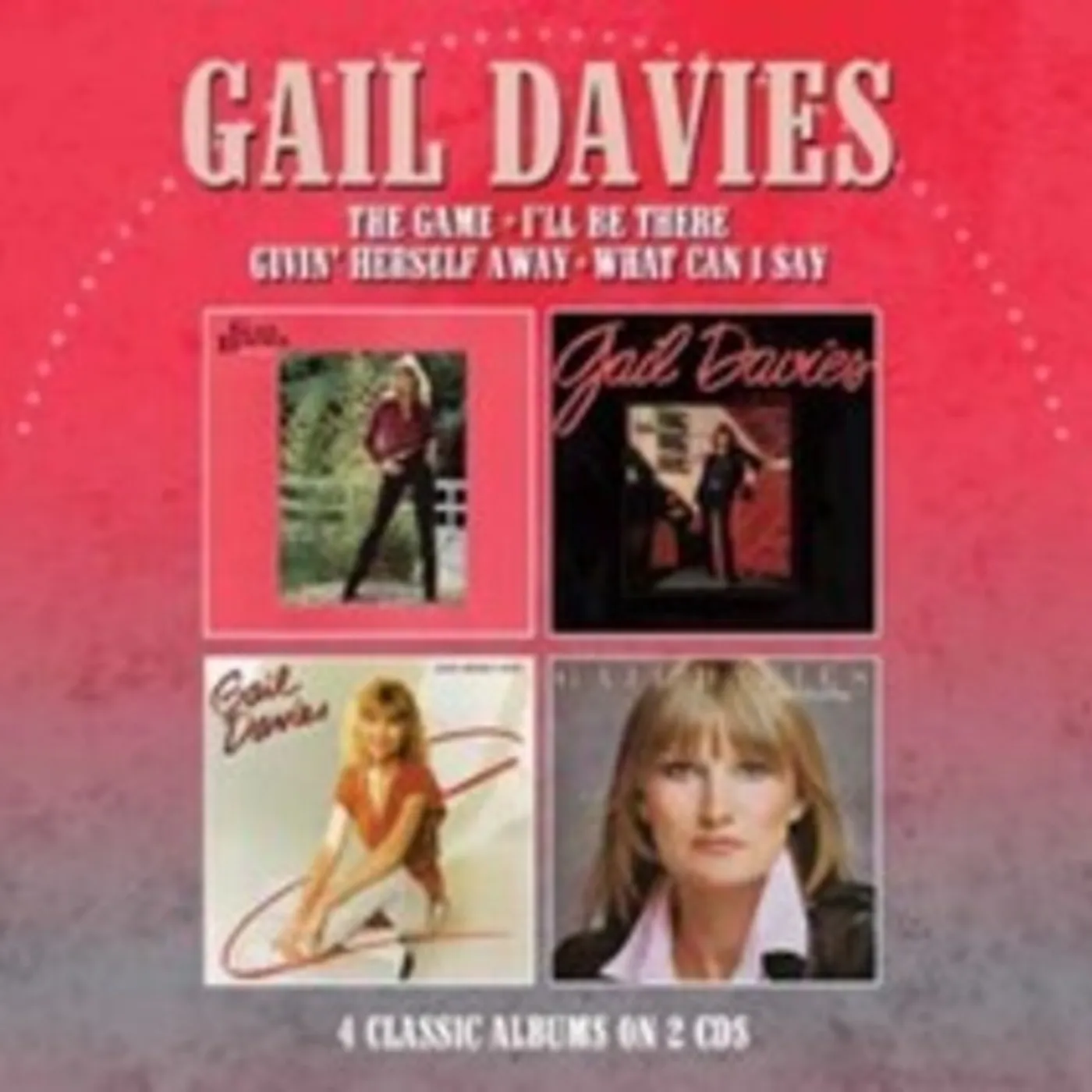 Gail Davies GAME / I'LL BE THERE / GIVIN HERSELF AWAY / WHAT CD