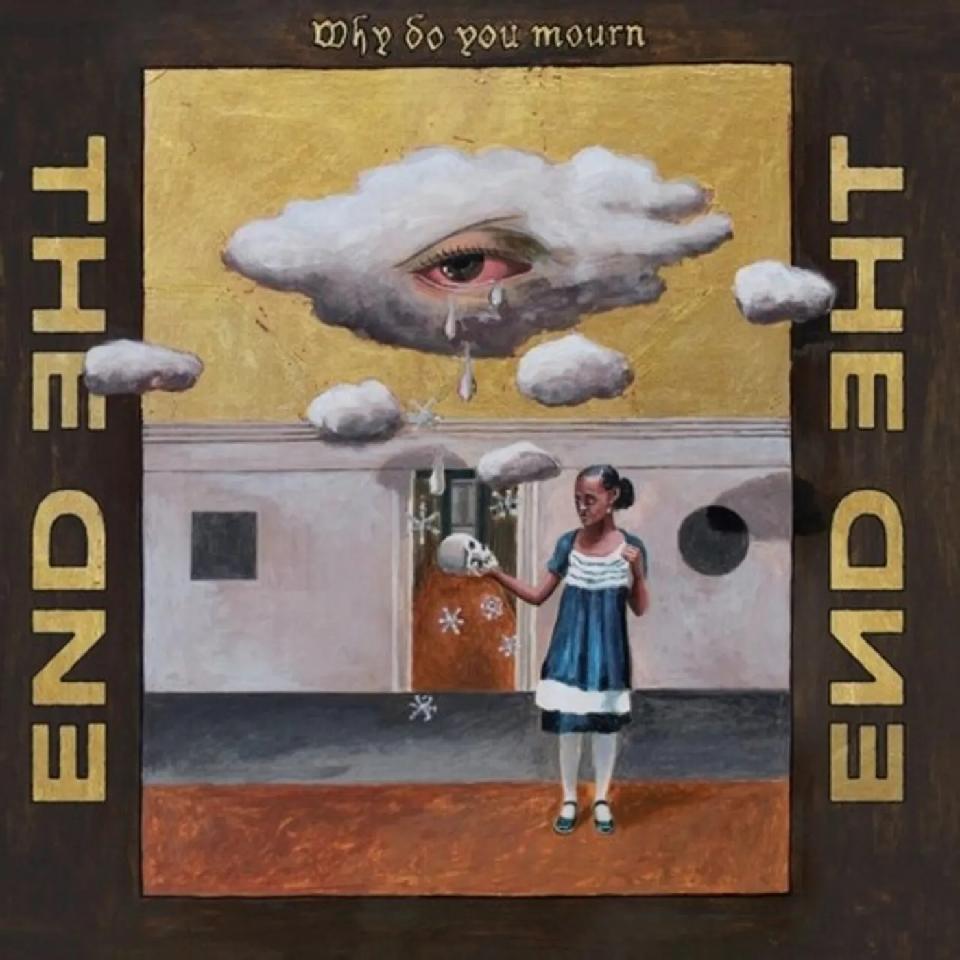 The End WHY DO YOU MOURN CD