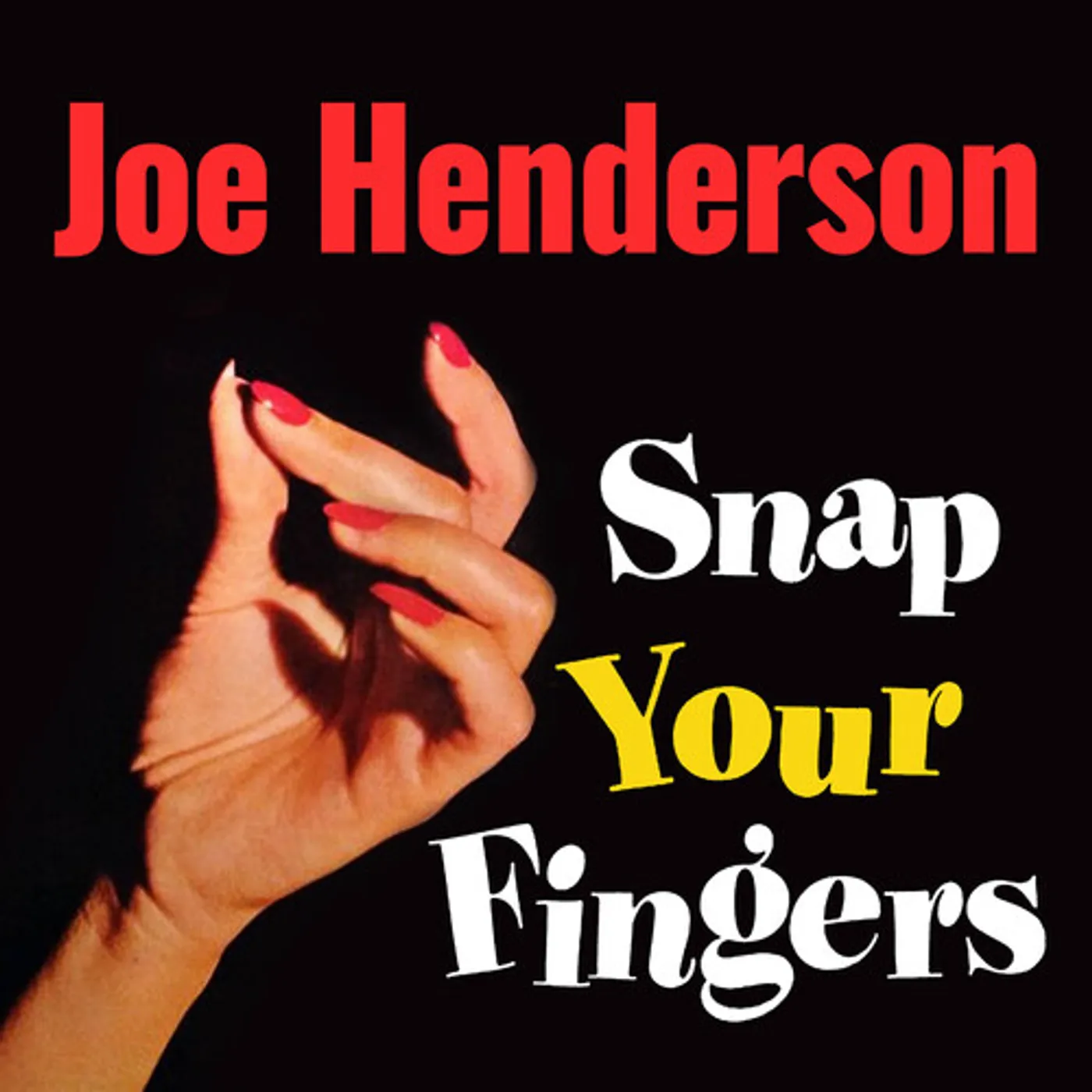 Joe Henderson SNAP YOUR FINGERS CD